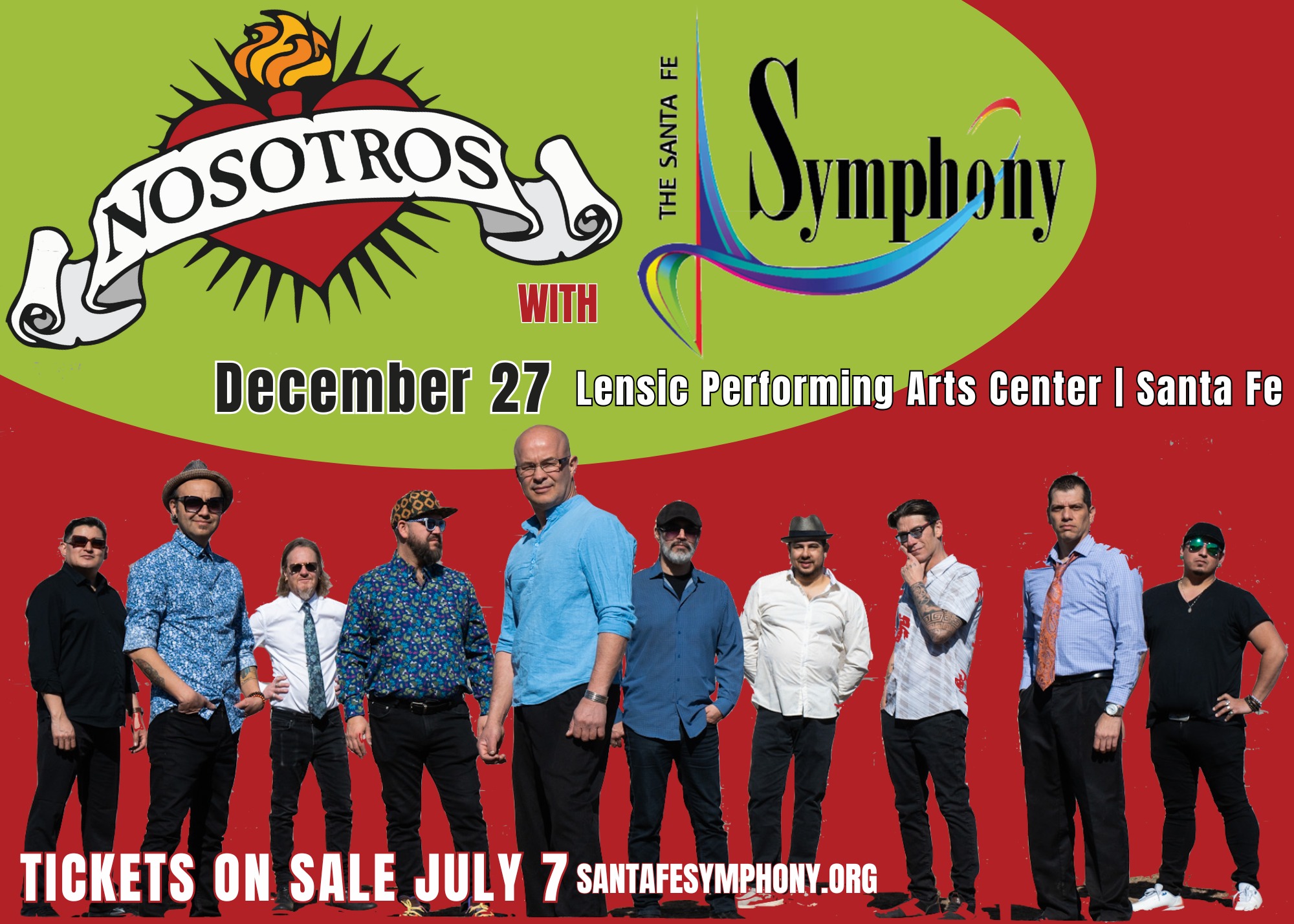 Avokado Artists Nosotros are THRILLED to anounce they will be performing with The Santa Fe Symphony on December 27 at Lensic Performing Arts Center in Santa Fe!
Back by popular demand, it’s a “one night only” very special event! Nosotros, the most popular Latin dance band in the nation, joins forces with The Santa Fe Symphony to perform exciting symphonic arrangements of Nosotros songs specially created for this collaborative event.
With special ticket pricing for this holiday concert, you’ll definitely want to bring the whole family… and some of your friends, too! Just don’t forget to wear your dancing shoes because we guarantee this concert will have you dancing in the aisles!
Tickets on sale Monday, July 7.