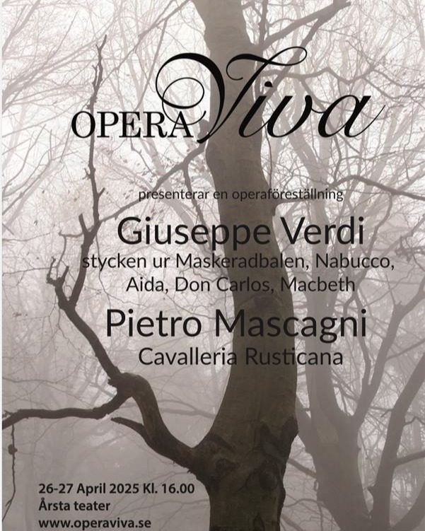 "Underbara toner och stor dramatik i Årsta"
Helgen den 26-27 april 2025 bjuder kören Opera Viva på ett spännande operaprogram på Årsta Folkets Hus Teater. Föreställningarna börjar kl. 16.00.
Det börjas med ett halvsceniskt Verdi-program med några av de stora körerna ur bland annat Aida, Macbeth och Nabucco - operor som innehåller både maktmissbruk och starka kärleksrelationer.
Efter paus framförs en scenisk uppsättning av enaktsoperan Cavalleria Rusticana av Pietro Mascagni. Handlingen är förflyttad till förkristen tid med druider och jägare – men de mänskliga relationerna är desamma med kärlek, svek och hämnd.
Biljetter finns på Operavivas hemsida
