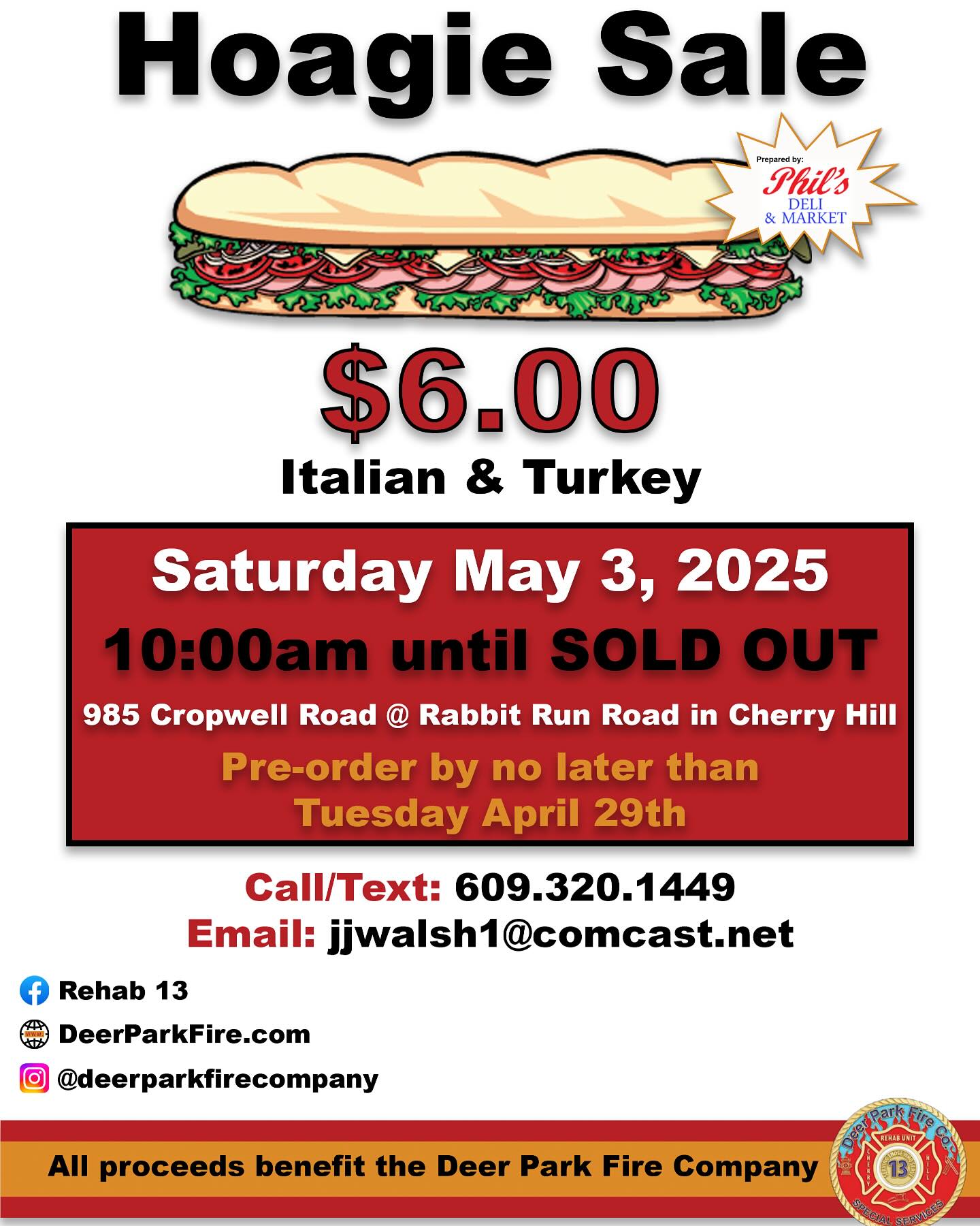 IMPORTANT UPDATE: Our Hoagie Sale is being postponed until our rain date of May 3rd.
Get your hoagie fix and support a great cause! Join us for our Hoagie Sale on Saturday, May 3rd starting at 10:00 AM — but don’t wait, we typically sell out fast!
Only $6 for a delicious Italian or Turkey hoagie, prepared by Phil’s Deli & Market.
Location: 985 Cropwell Rd @ Rabbit Run Rd, Cherry Hill
Pre-order by: Tuesday, April 29th
Text/Call: 609.320.1449
Email: jjwalsh1@comcast.net
All proceeds benefit the Deer Park Fire Company!
Tag your hoagie-loving friends and come hungry!
#Rehab13