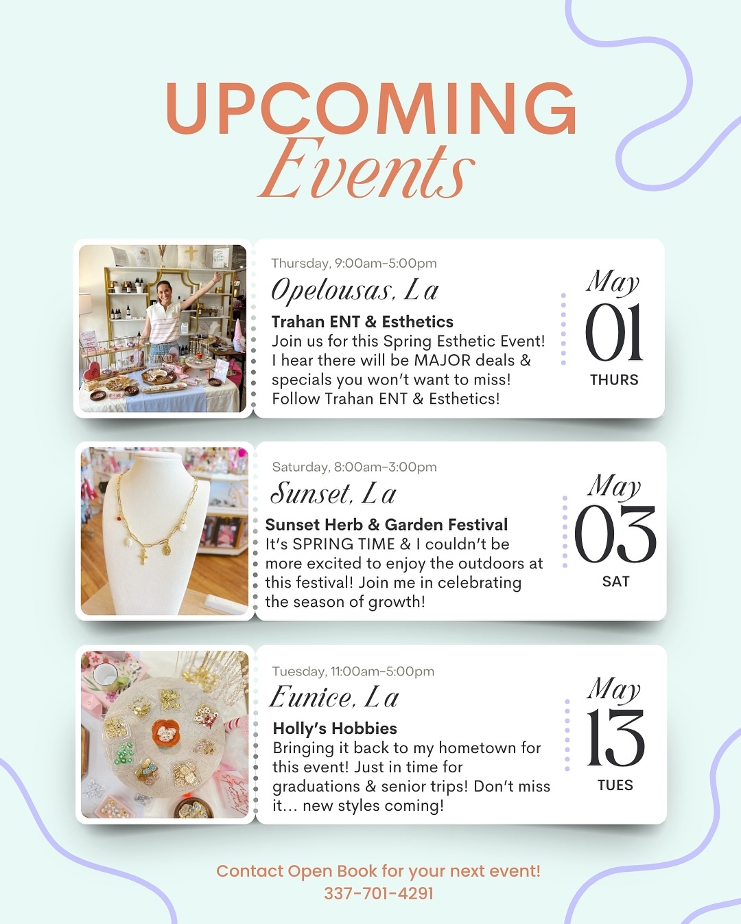 Where can you find me? At my Upcoming Events in May! 💕🤭
So excited to announce that I already have 4 events booked for May & plan on booking many more this summer! 🙌
Contact Open Book for your next event! 337-323-9253
I love to do pop ups at boutiques, festivals, offices, & more! 🎉