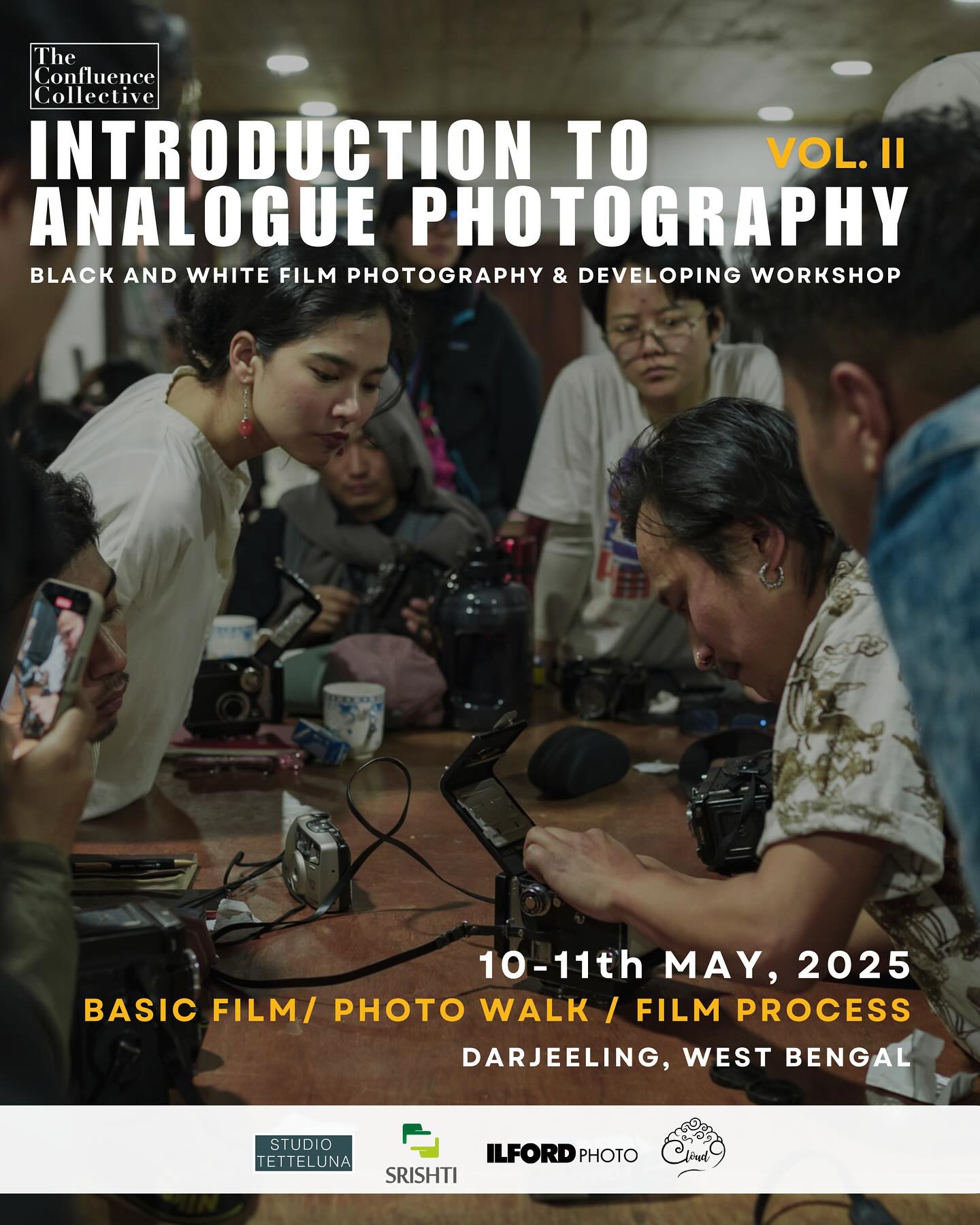 INTRODUCTION TO ANALOGUE PHOTOGRAPHY WORKSHOP
Vol. II - Darjeeling edition
Apply now – link in bio
Following the success of our first edition in Gangtok, we’re thrilled to bring Volume II of our analogue photography workshop to the heart of Darjeeling!
Join us for a slow, intentional dive into the world of black & white film photography. Over two immersive days, you’ll explore the full process—from capturing moments on vintage film cameras to developing your own prints in the darkroom.
This workshop is designed for both curious newcomers and seasoned film lovers. It’s an invitation to reconnect with the tactile, imperfect beauty of analogue—where each frame tells a story in grain and texture.
Workshop Dates: 10–11 May 2025
Location: Cloud 9 Darj, Gandhi Road, Darjeeling
Mentors:
@chinlop — Chinlop Fudong Lepcha
@yawanrai — Yawan Rai
@its_ashwin007 — Aswin Sharma
We’d like to thank the @murthynayakfoundation for their continued support. Their backing of Aswin and Yawan’s darkroom mentorship with @srinivaskuruganti in 2022 has helped us nurture a growing analogue community across Sikkim and the Darjeeling Hills.
In collaboration with:
@srishtidigilife | @srishti_analogue | @ilfordphoto | @studio_tetteluna | @cloud9kpg