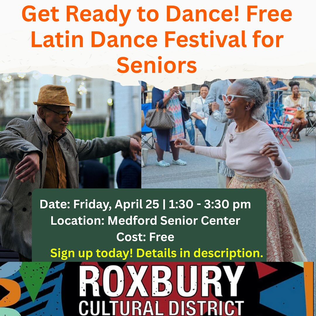 The Medford Council on Aging invites all seniors aged 60 and older to join this FREE Latin Dance Festival! 💃🕺 This fun event will be led by the talented Champions Dance Sport Club of Everett.
Date: Friday, April 25
Location: Medford Senior Center: 101 Riverside Ave., Medford, MA 02155
Time: 1:30- 3:30 pm
Cost: Free
Reserve your spot today by calling the Medford Senior Center at 781-396-6010.
This event is made possible through a generous Medford Arts Council grant.
Venue: Medford Senior Center
101 Riverside Ave.
Medford, MA 02155
Don’t miss out on the rhythm and fun!
#LatinDanceFestival #SeniorDance #MedfordSeniors #BostonSeniors #RoxburyEvents #MedfordMA #BostonEvents #DanceForSeniors #CommunityEvent #SeniorsInMotion #MedfordCouncilOnAging #BostonCulture #RoxburyLife #SeniorFun #ActiveSeniors #DanceCommunity