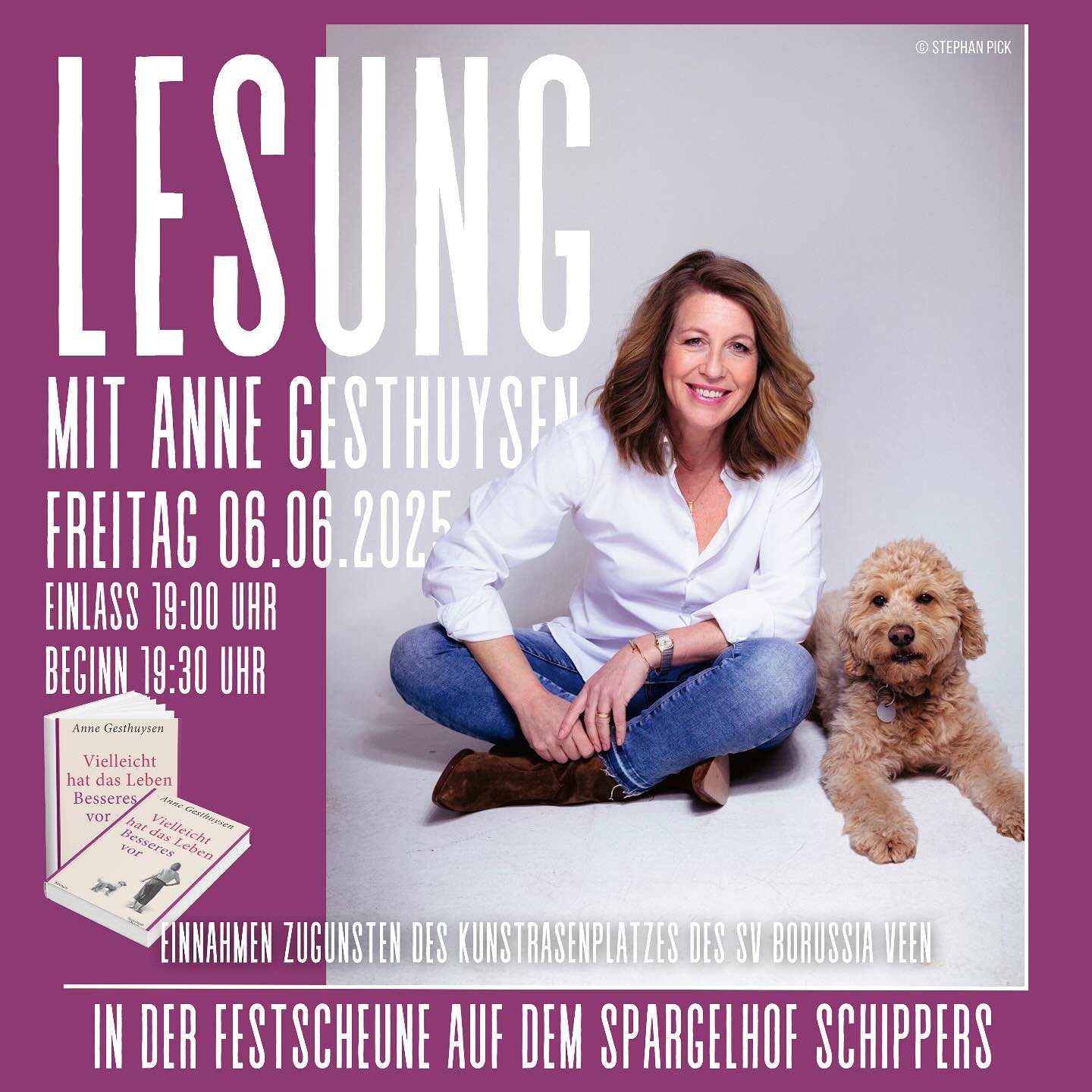 📚✨ Lesung mit Anne Gesthuysen
📅 Freitag, 06.06.2025
📍 Spargelhof Schippers, Tackenstraße 14, 46519 Alpen-Veen
🎟️ Eintritt: 15 €
⏰ Einlass: 19:00 Uhr | Beginn: 19:30 Uhr
!TICKETS IN KÜRZE ERHÄLTLICH!
TICKET VERKAUF NUR AM SPARGELHOF SCHIPPERS
Erlebt einen besonderen Abend in der Festscheune des Spargelhofs – mit Bestsellerautorin Anne Gesthuysen, die aus ihrem aktuellen Buch „Vielleicht hat das Leben Besseres vor“ liest. 📖✨
💛 Die Einnahmen gehen zugunsten des Kunstrasenplatzes des SV Borussia Veen! ⚽️
Ein Abend voller Literatur, Lachen und guter Gespräche – wir freuen uns auf euch! 🐾📚