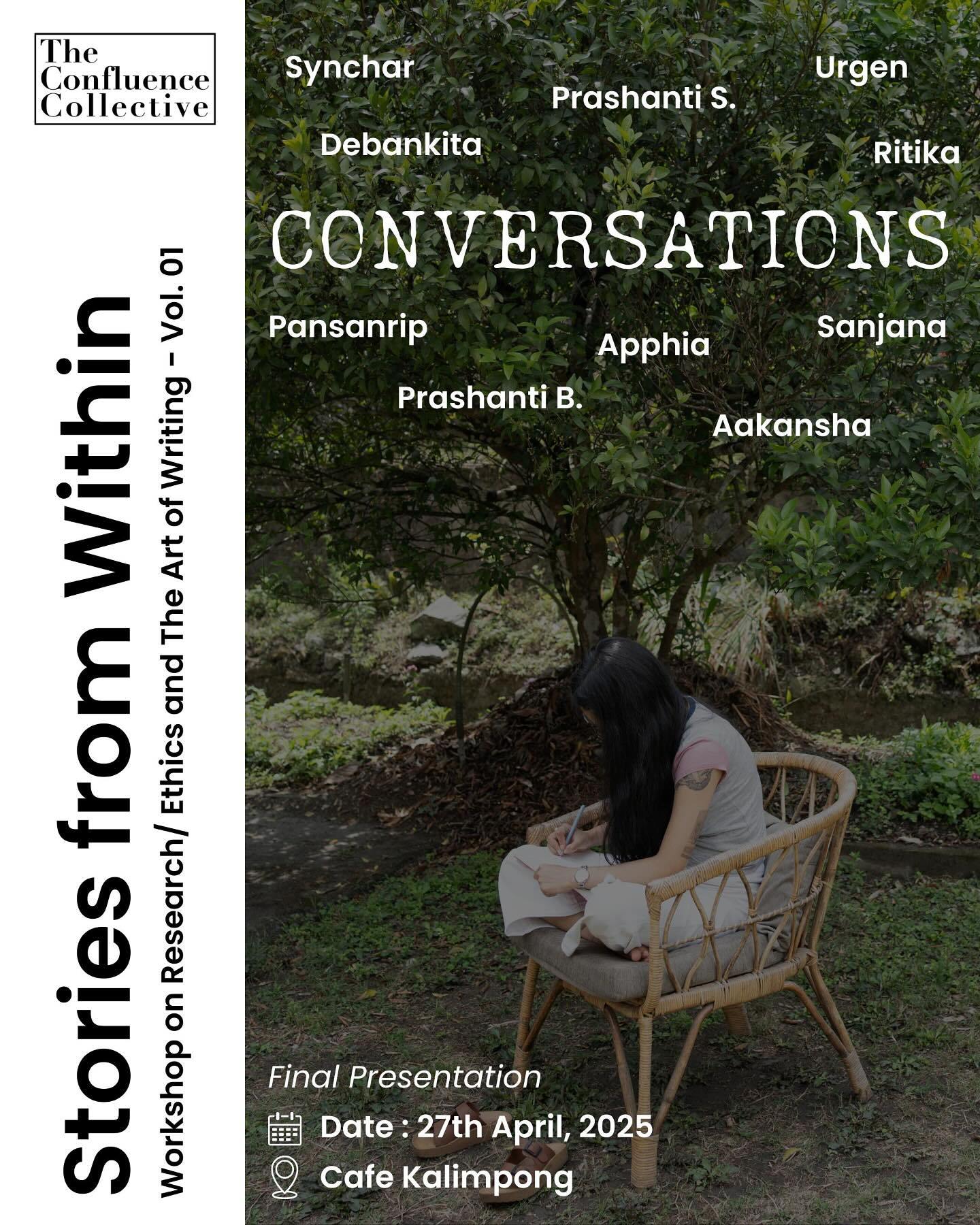 The Confluence Collective welcomes you to attend the final session of our writing workshop ‘Stories From Within’.
We encourage you to support our young participants who will be presenting their work as part of this nine days workshop. We welcome you to an evening of dialogue, discussion and conversations.
Venue- Cafe Kalimpong @cafekalimpong
Time -3-5 pm
Workshop mentor - Dipti Tamang @diptitamang7
Guest speakers - Dr. Melissa Zermit Namchu @ooohhh_mel / Pratishtha Chhetri @pratishthachhetri / Chetan Raj Shrestha / Pema Gyalchen Tamang @pema.jpt / Dr Rajendra Dhakal / Brihat Rai @brihatrai
Workshop participants -
Prashanti Biswakarma @prashantii.b / Prashanti Subba @youngneehangma / Urgen Lama @urgenlama__ / Synchar Bhaki Pde @tungtapandjadoh /
Debankita Das @livinginsidemyhead / Pansanrip Lecha @p_n_d1008 / Ritika Gautam @ritzy_______ / Aakansha Thami @__aakansha_ / Apphia Limbu @cloudsandlaserhands / Sanjana Rai @__b___bee___
Workshop was supported by Kalimpong District Administration / Northeast India AV Archive @neindiaarchive