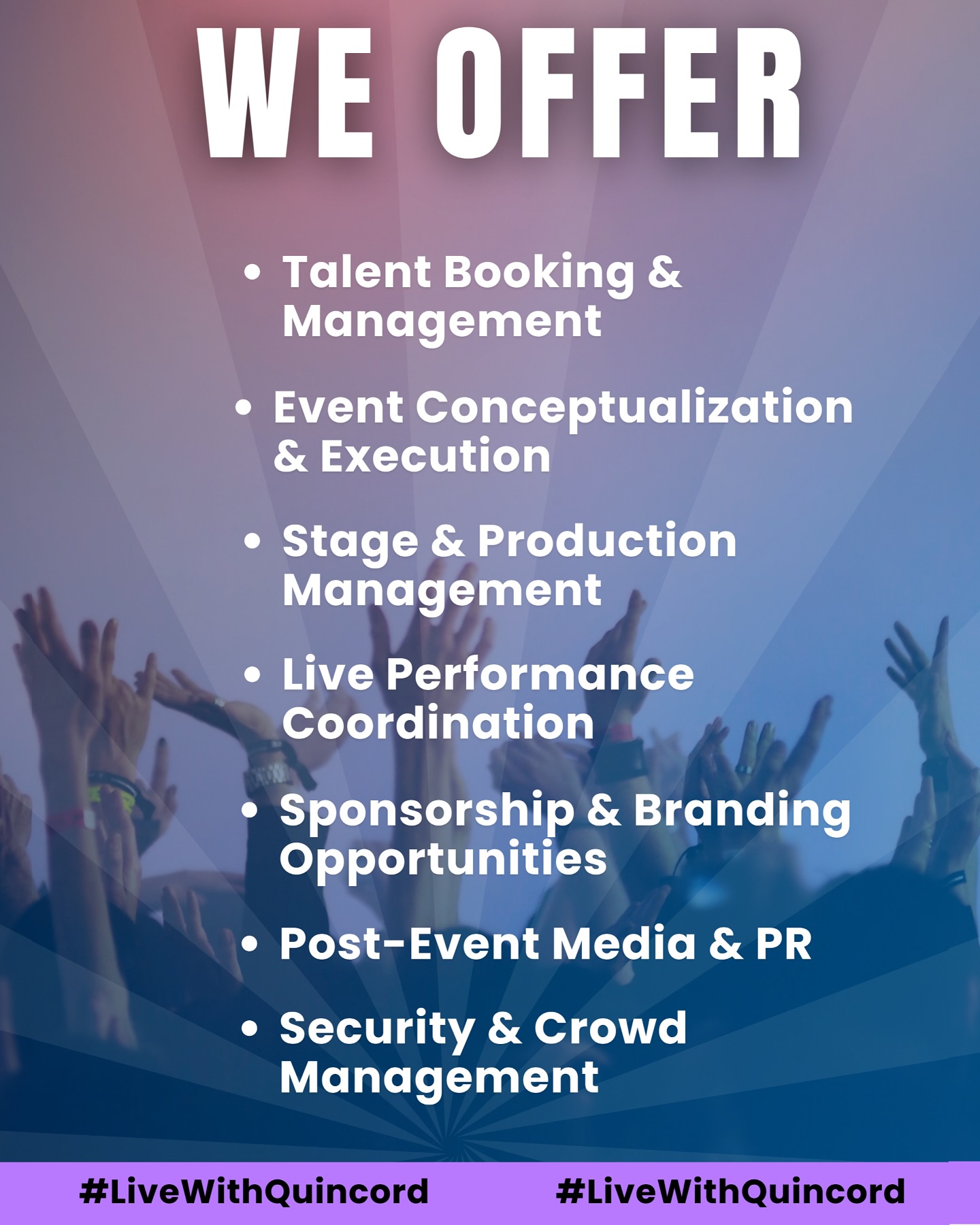 From booking the stars to managing the spotlight- Quincord covers every detail