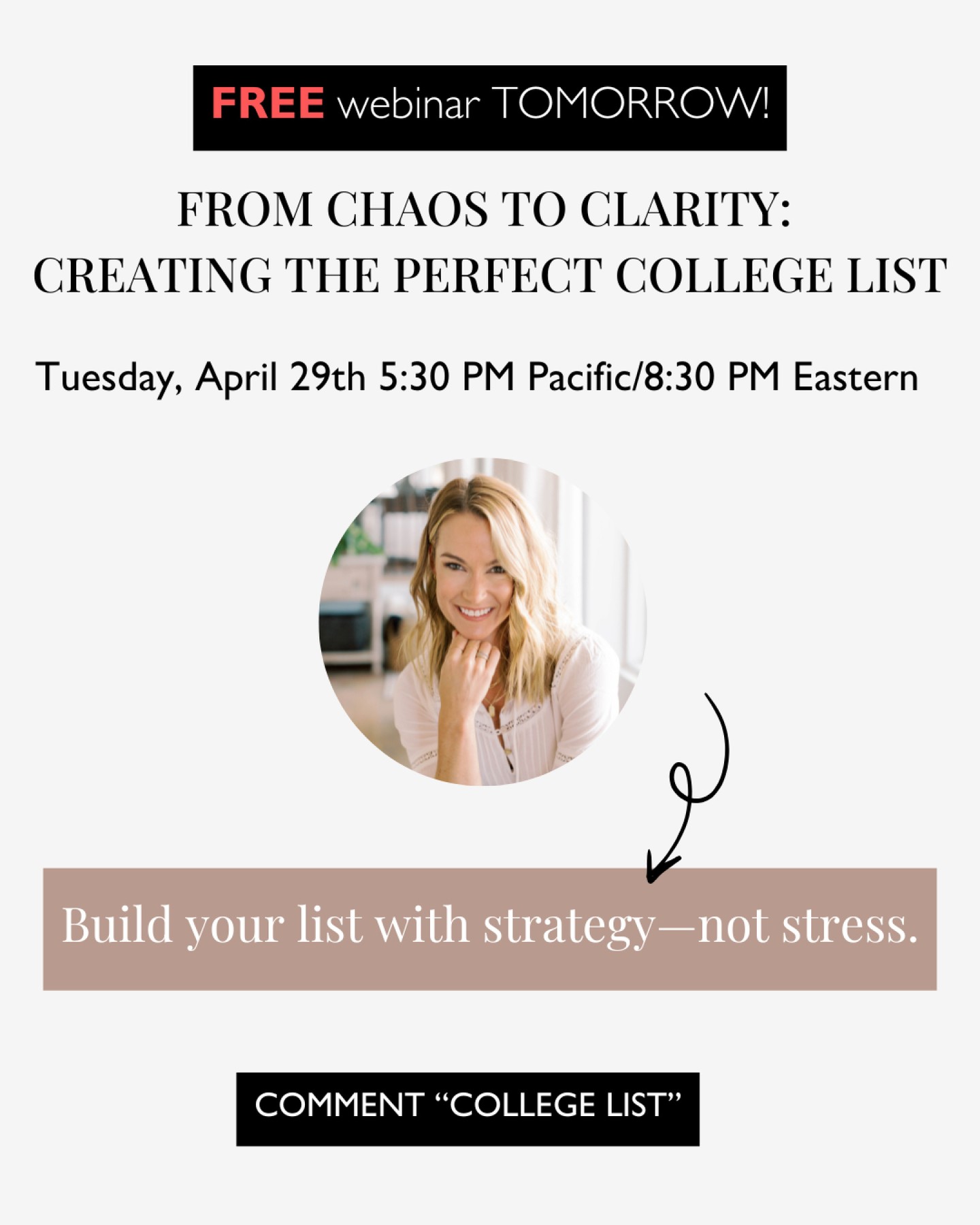 The college list forms the very foundation of a successful application process.
🤓 Make sure you're intentional about putting together a list that excites you—one that challenges you while also giving you plenty of options.
Join me TOMORROW night, Tuesday, April 29th at 5:30 Pacific/8:30 Eastern.
Comment College List to register!