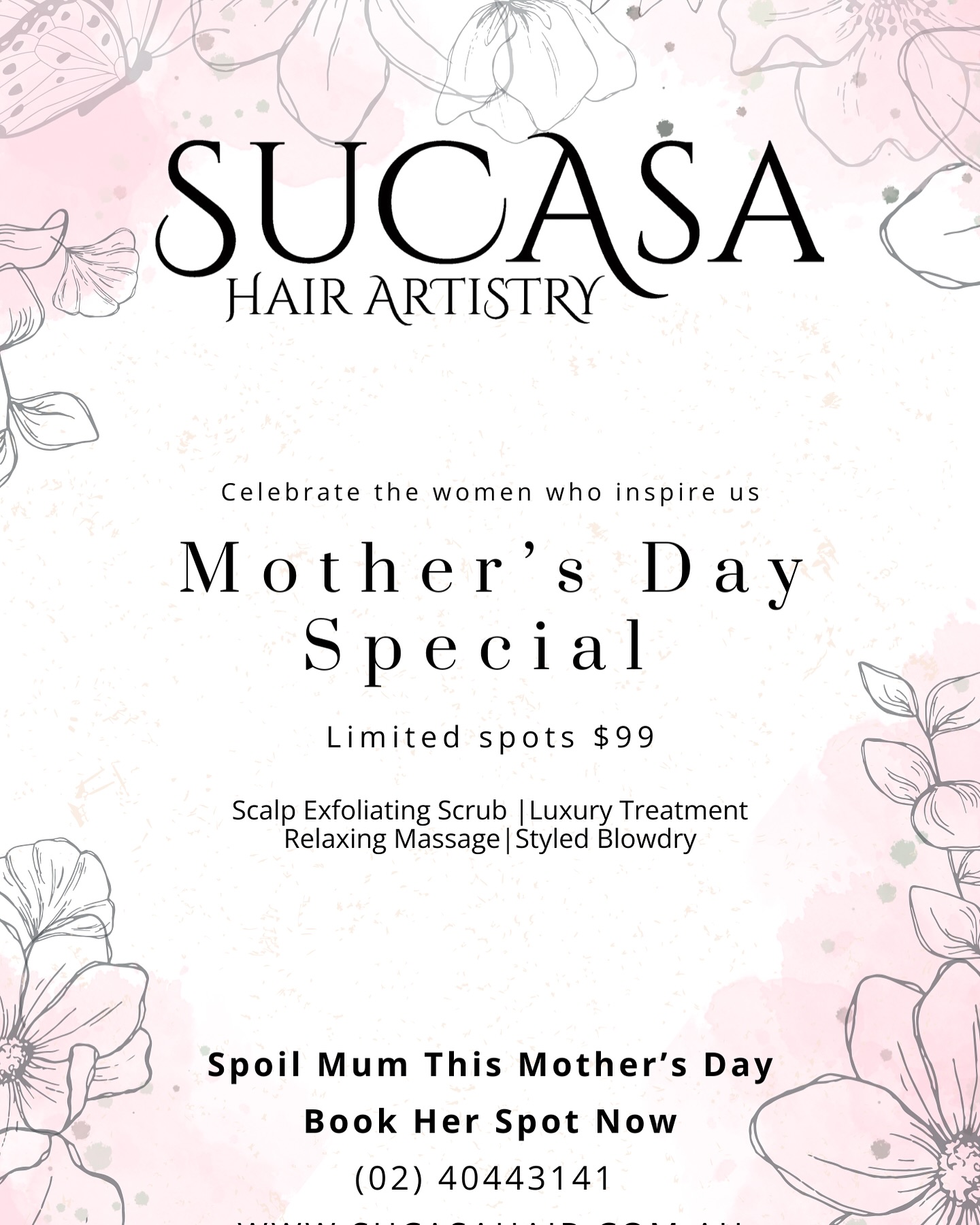 🌸 Mother’s Day Special – Limited Time 🌸
Treat Mum (or yourself!) to a well-deserved pamper 💆♀️
For just $99, enjoy:
✨ Scalp Exfoliating Scrub
✨ Luxury Hair Treatment
✨ Relaxing Massage
✨ Styled Blowdry
Spots are limited – don’t miss out!
📞 Call (02) 4044 3141 or book online at www.sucasahair.com.au
📍 SuCasa Hair Artistry
#MothersDay #NewcastleHair #HairSpecial #PamperMum #SuCasaHair #HairArtistry #NewcastleSalon #SelfCare #SalonSpecial