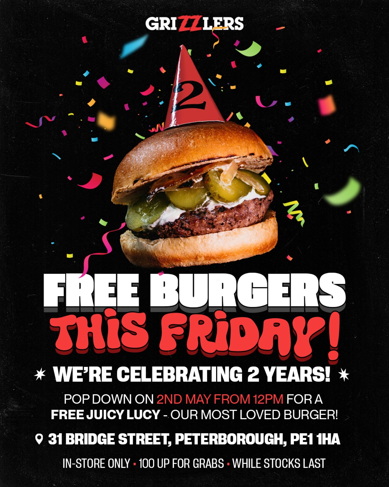 Grizzlers Peterborough is turning 2 this Friday! Pop down from 12PM for a FREE Juicy Lucyโฆ100 ONLY!