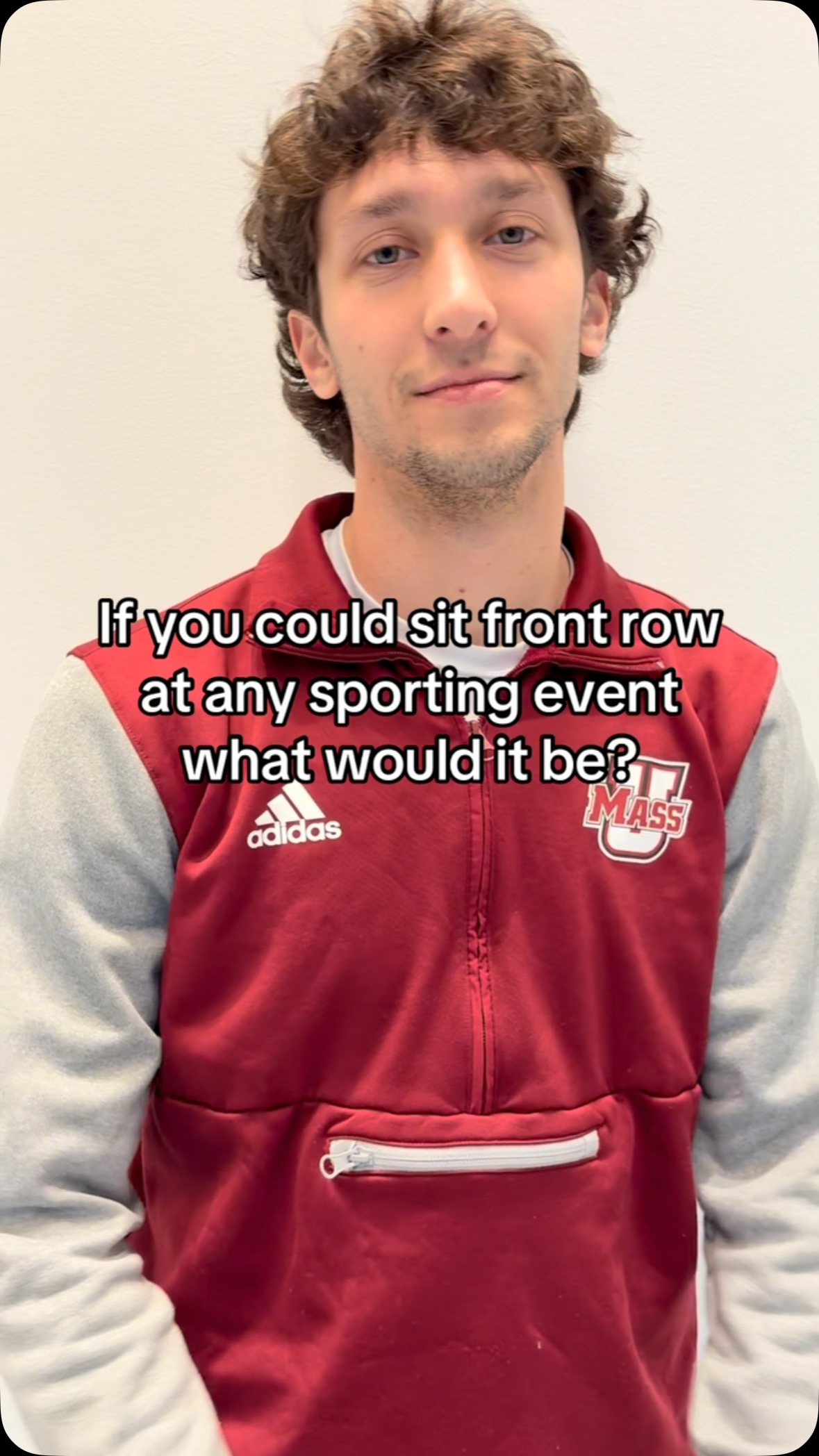 If you could sit front row at any sporting event what would it be?