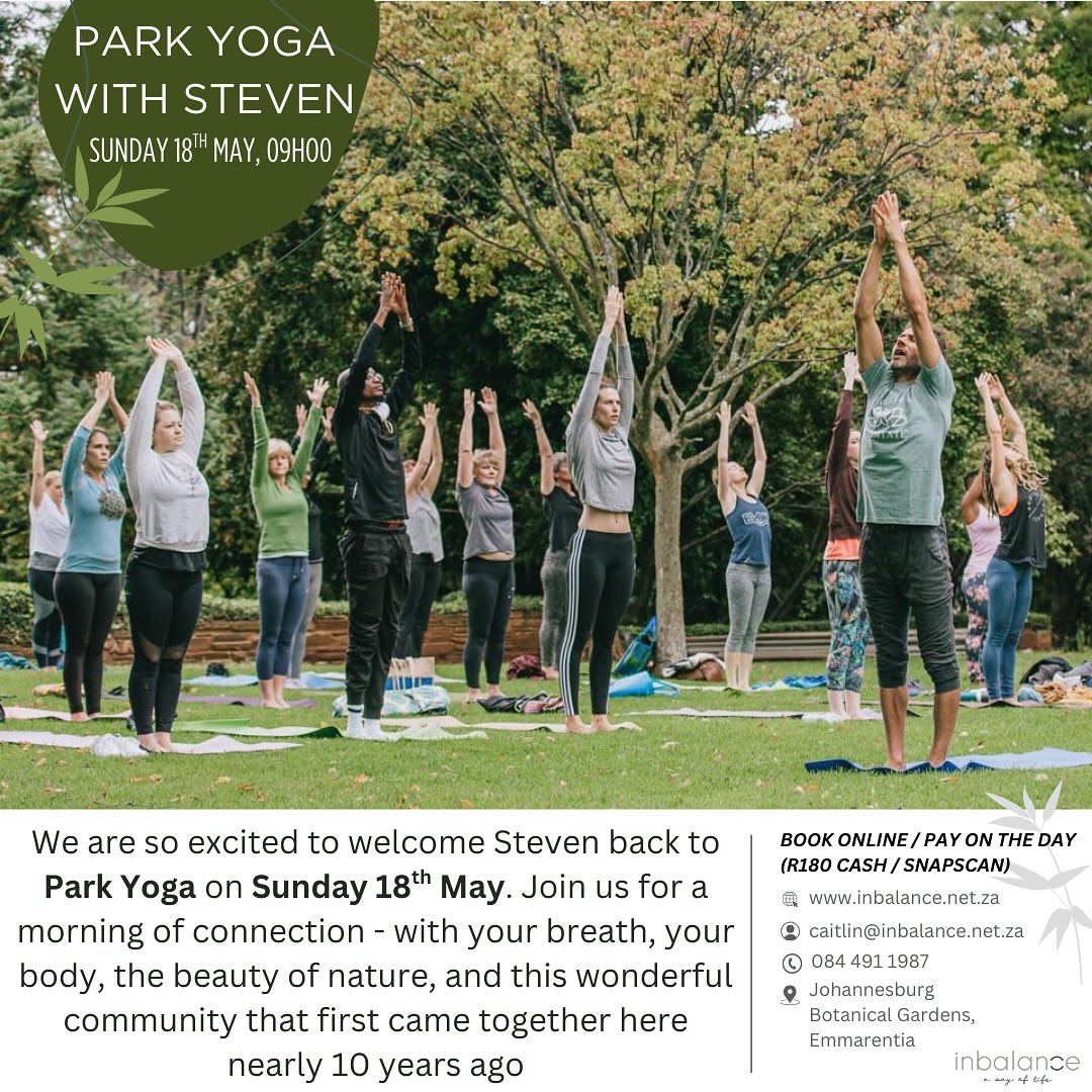 We are so excited to welcome Steven back to Park Yoga on Sunday 18th May. Join us for a morning of connection - with your breath, with your body, with the beauty of nature, and this wonderful community that first came together here nearly 10 years ago. Book online www.inbalance.net.za or arrive and pay on the day (R180 by cash or snapscan) @inbalance.studio