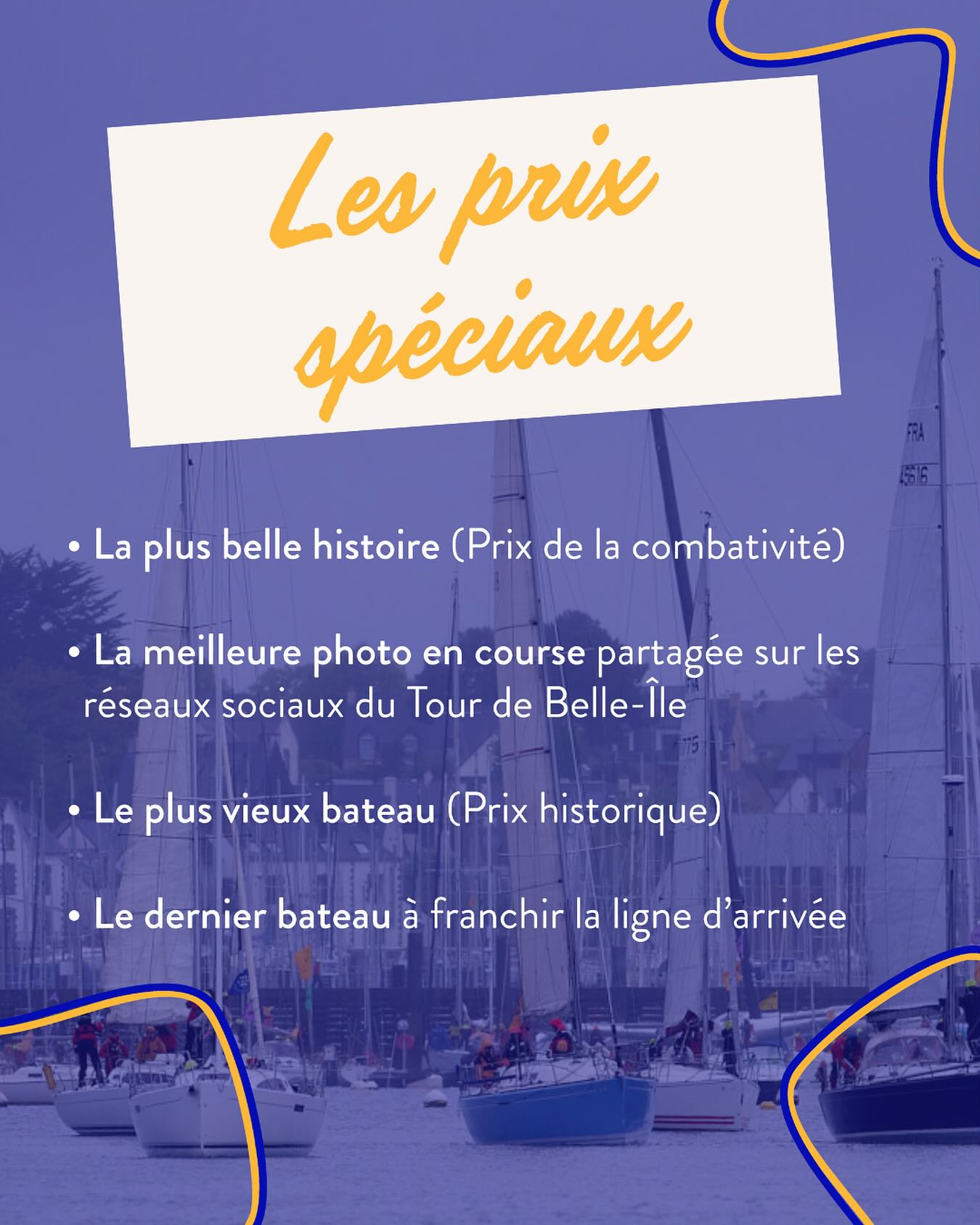 Cette année, le Tour de Belle-Île met à l’honneur toutes les formes d’engagement et de passion avec de nouvelles catégories de récompenses qui reflètent l’esprit de la course et la diversité de ses participants :
✨ La plus belle histoire – Prix de la combativité : Pour le binôme qui aura incarné avec courage, persévérance ou solidarité l’esprit du Tour.
📸 La meilleure photo en course : Partagée sur les réseaux sociaux du Tour de Belle-Île avec le hashtag #TourDeBelleIle, cette image capturera l’émotion ou l’instant magique de la journée.
⛵ Le plus vieux bateau – Prix Historique : Un clin d’œil au patrimoine maritime et aux voiliers de légende qui traversent le temps.
🐢 Le dernier à franchir la ligne : Parce que terminer, c’est déjà gagner, nous saluons la ténacité du dernier bateau arrivé.
Ces prix viendront compléter les podiums traditionnels et seront remis lors de la cérémonie de clôture.
