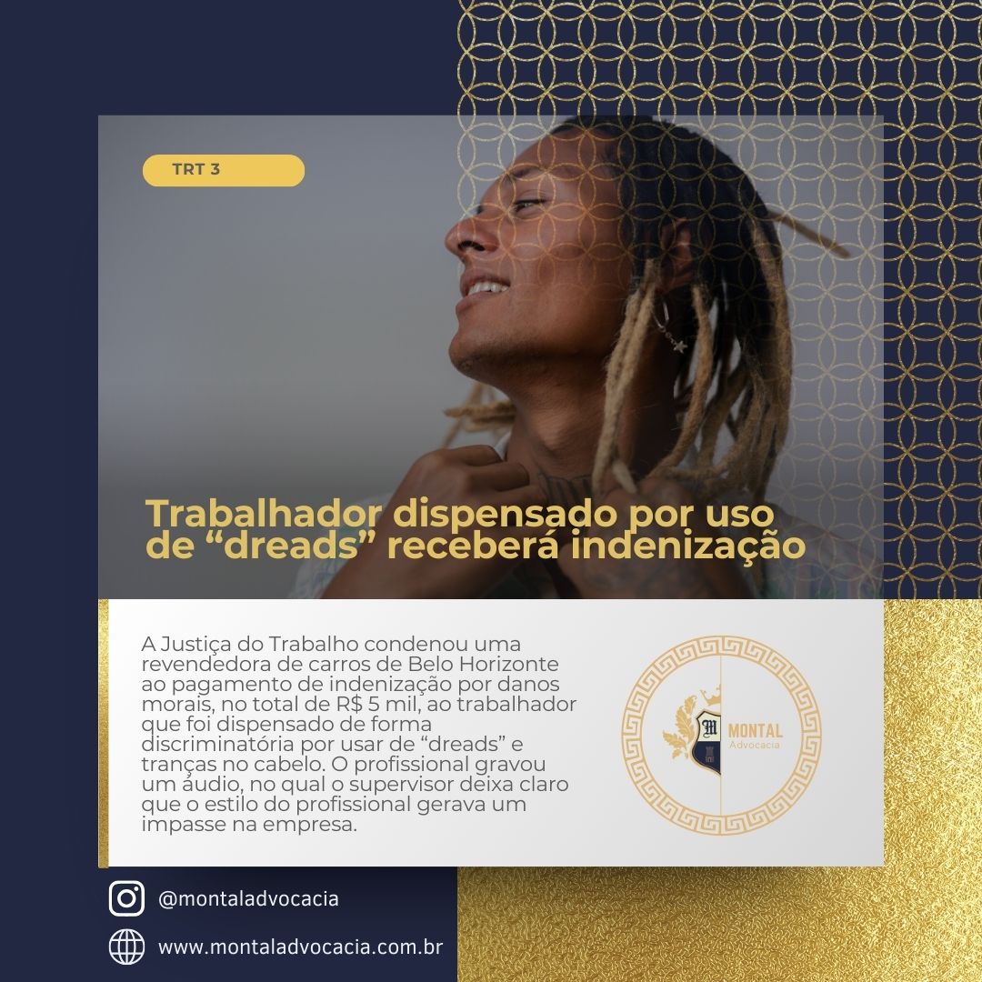 A Justiça do Trabalho condenou uma revendedora de carros de Belo Horizonte ao pagamento de indenização por danos morais, no total de R$ 5 mil, ao trabalhador que foi dispensado de forma discriminatória por usar de “dreads” e tranças no cabelo. O profissional gravou um áudio, no qual o supervisor deixa claro que o estilo do profissional gerava um impasse na empresa.
Na gravação, o supervisor aponta o fato de o ex-empregado usar “dreads” ou trança como um fator que desagradava, visualmente, a empregadora. Segundo ele, “a empresa busca transmitir uma postura mais séria, com um visual mais básico ...”.
O supervisor ainda explicou, no áudio, que esse questionamento era feito em razão das “normas” da empresa. E informou ao trabalhador que ele mesmo não possuía dificuldade para segui-las, pois “ele se veste normal, ao passo que o autor teria um estilo diferente ...”.
O supervisor questionou se o autor estaria disposto a se adequar ou se isso significaria um empecilho ou um peso. O trabalhador se defendeu, informando que não abriria mão do cabelo. Por fim, o supervisor voltou a informar que a situação gerava um impasse na empresa.
No áudio, o ex-empregado ainda mencionou que havia se apresentado daquela forma na entrevista e que os “dreads” ou a forma dele de se vestir não foram empecilhos para a admissão. O trabalhador foi contratado para exercer a função de serviços de marketing. Porém, o contrato vigorou somente de 13/3/2023 a 10/4/2023, quando foi encerrado imotivadamente.
Fonte: TRT 3