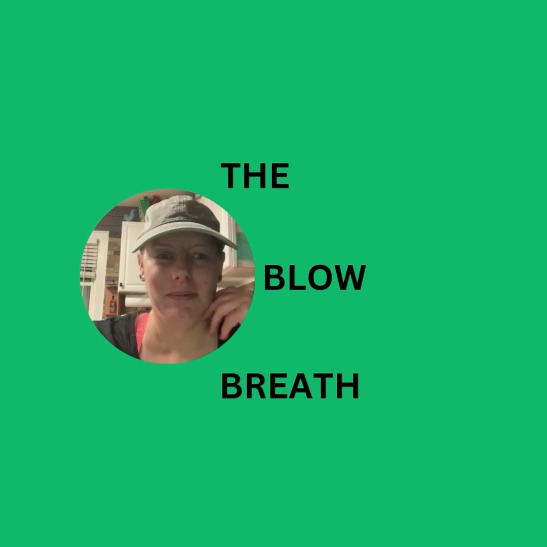The Blow Breath! Try it out!