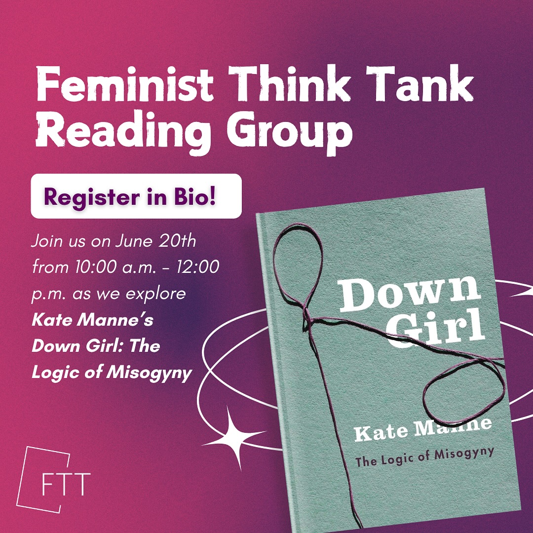 Join us for our next reading group where we will dive into Kate Manne’s “Down Girl: The Logic of Misogyny”. We hope to see you on June 20th from 10:00 a.m. - 12:00 pm on Zoom! Check out the LinkTree in our bio for the registration link. 📖‼️
*No prior reading is required.
