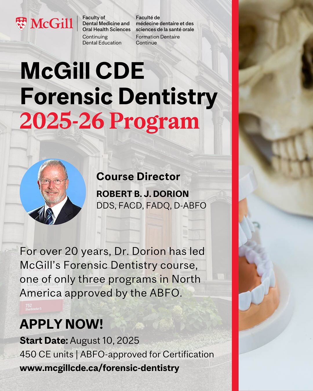 Apply for McGill CDE’s Forensic Dentistry program with Dr. Robert Dorion
Led by world-renowned expert Dr. Robert Dorion, this distance learning certificate program will equip you with the specialized knowledge and practical skills to contribute meaningfully to forensic investigations. From bitemark analysis to mass disaster victim identification, you’ll explore every facet of forensic odontology in a structured, interactive, and career-advancing format.
Program Highlights:
✔ Expert-Led Training: Taught by Dr. Robert Dorion, a leader in forensic odontology.
✔ Hands-on & Theoretical Learning: Gain practical skills and in-depth knowledge through case studies and interactive sessions
✔ Comprehensive Curriculum: Learn forensic dental identification, mass disaster management, human dental age assessment, pattern injury bitemark identification, bitemark comparison, and report writing.
✔ Certificate of Completion: Enhance your credentials with a recognized qualification in forensic dentistry.
✔ One of only three programs in North America approved by the American Board of Forensic Odontology (ABFO)
✔ Distance learning course (online)
📅 Schedule: Module 1 (Aug 10 - Sep 13, 2025); Module 2 (Sep 14 - Nov 1, 2025); Module 3 (Nov 2 - Dec 6, 2025); Module 4 (Jan 11- Apr 11, 2026)
Application deadline: June 1, 2025
Limited spots available! www.mcgillcde.ca/forensic-dentistry
#ForensicDentistry #ForensicOdontology #BitemarkAnalysis #VictimIdentification #DentalForensics #OnlineDentalCourse #DentalCareer #ProfessionalDevelopment #RobertDorion #ForensicScience