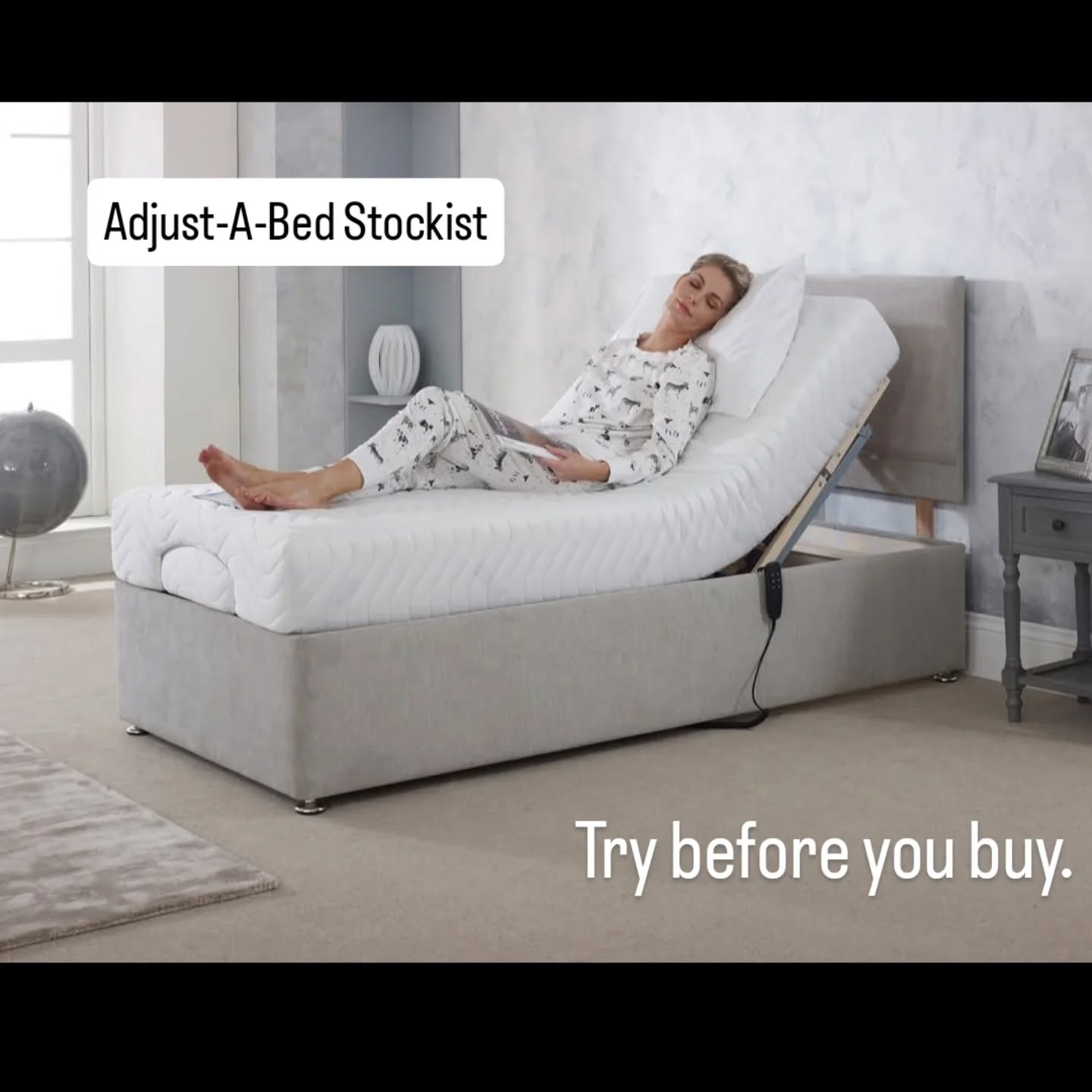 We are Scarborough's "Adjust-A-Bed" Specialist. If you, or someone you know would like to experience the numerous benefits of a motorised adjustable bed, why not pop in to give some a test drive?
Adjustable beds can improve breathing and blood circultion, ease swelling, improve posture and relieve back pain and pressure on the spine. They can provide relief from acid reflux, heartburn and even help with snoring and sleep apnea. They may also allow greater independence if you find getting in and out of bed harder than it used to be.
We have various models set up in our showroom so you can actually lie on the beds, taking your time to compare the feel of all the mattress types. There's no hard sell, and we can provide expert advice on the various options available.
We supply single and small double sizes in a wide range of quality fabrics, and also twin adjustable beds.
The lead time on new orders is usually only a couple of weeks and we offer free delivery and installation of all our adjustable beds within a 25 mile radius of our Scarborough Store.
We've been welcoming customers to our Scarborough store for over 40 years and look forward to helping you find your next bed.
Scarboruoh Bed Warehouse
Wrea Lane, off Dean Road
YO12 7JH
01723 351313