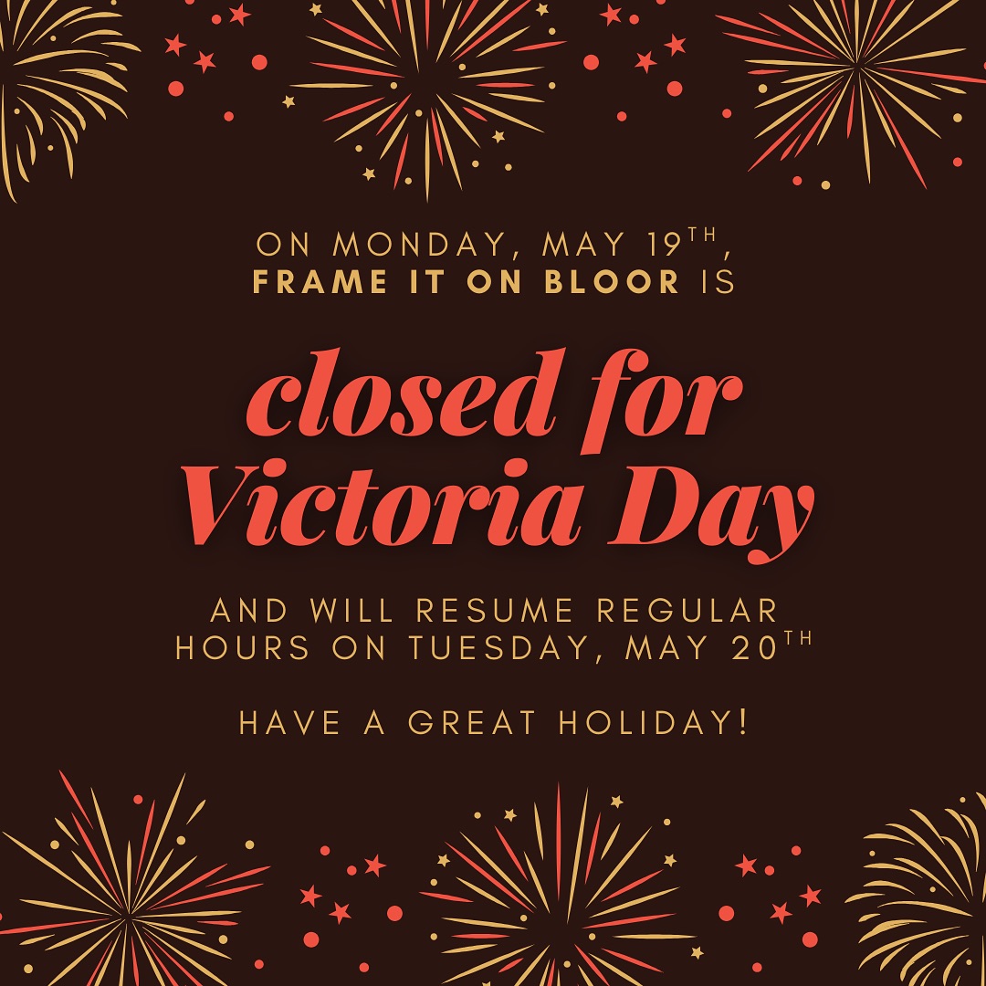 We’re closing the shop for Victoria Day on Monday, May 19th! 🎇
Enjoy the (hopefully nice) weather and we’ll see you on Tuesday, May 20th! ☀️
#frameitonbloor #customframing #artframing #toronto #downtowntoronto #bloorbythepark #bloorwestvillage #shoplocal #smallbusiness #torontosmallbusiness #victoriaday #victoriadayweekend #may24weekend #holidayhours