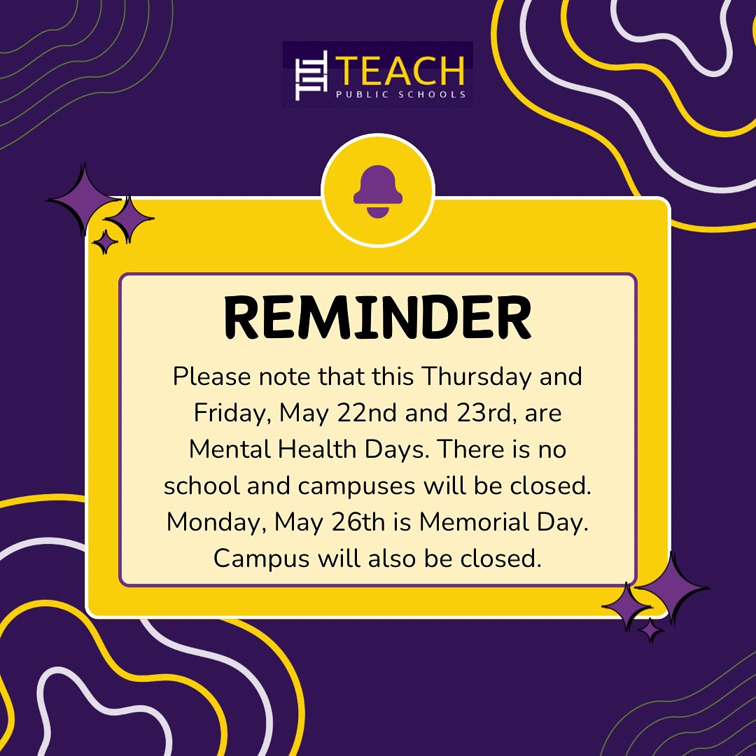 ๐ง โจ Mental Health Days Reminder! โจ๐ง
TEACH Public Schools will be closed on Thursday, May 22nd and Friday, May 23rd for Mental Health Days.
๐
Monday, May 26th we will also be closed in observance of Memorial Day.
Take this time to rest, recharge, and prioritize your well-being ๐
#MentalHealthMatters #TEACHPublicSchools #SchoolClosure #WellnessDays #MentalHealthAwareness #MemorialDayWeekend #TakeABreak #SelfCareInSchools