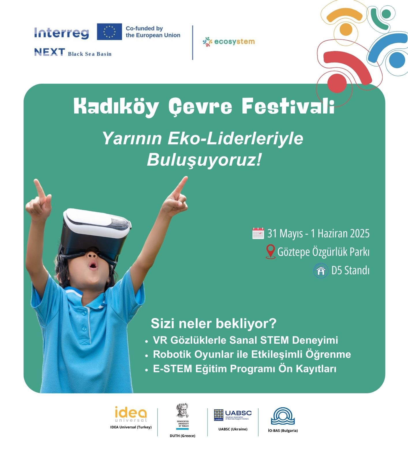 🌿🌍 Kadıköy’de Doğa ve Bilimle Buluşmaya Hazır Mısınız? 🌿🌍
🎉 ecosysTEM Eğitim Merkezi açılıyor!
👓 VR deneyimi, 🤖 robotik oyunlar ve interaktif etkinlikler ile çocuklar STEM dünyasına eğlenceli bir yolculuk yapacak.
🌟 Kadıköy’de ikamet eden 8-15 yaş çocuklar için yaz dönemi kayıtları başladı!
📚 6 modüle katılanlar Katılım Sertifikası kazanacak, 🎨 yıl sonu proje yarışmasını kazananlar Yunanistan’daki Bilim Festivali'ne gidecek!
🌿 31 Mayıs - 1 Haziran’da Göztepe Özgürlük Parkı’nda buluşalım!
__
🌿🌍 Are You Ready to Connect with Nature and Science in Kadıköy? 🌿🌍
🎉 ecosysTEM Education Center is opening!
👓 With VR experiences, 🤖 robotics games, and interactive activities, children will embark on a fun journey into the world of STEM.
🌟 Summer registration is now open for children aged 8–15 living in Kadıköy!
📚 Those who complete all 6 modules will receive a Participation Certificate, and 🎨 winners of the year-end project competition will attend the Science Festival in Greece!
🌿 Let’s meet at Göztepe Özgürlük Park on May 31 – June 1!
#ecosysTEM #Kadıköy #STEM #çocukegitimi #VRdeneyimi #robotik #çevrebilinci #yarınınliderleri #eğlenceliegitim #sürdürülebilirkalkınma #Kadıköyçevrefestivali #ekoliderler #InterregNEXT #GeleceğinLiderleri
#ekoloji #sürdürülebilirlik #doğa #çevre #bilim #estem #KaradenizHavzası #BSB00354 #SınırÖtesiİşbirliği #ÇevreFarkındalığı #avrupabirliğibaşkanlığı #EnvironmentalEducation #FutureLeaders #interregnext #blackseabasinc #ecosystem