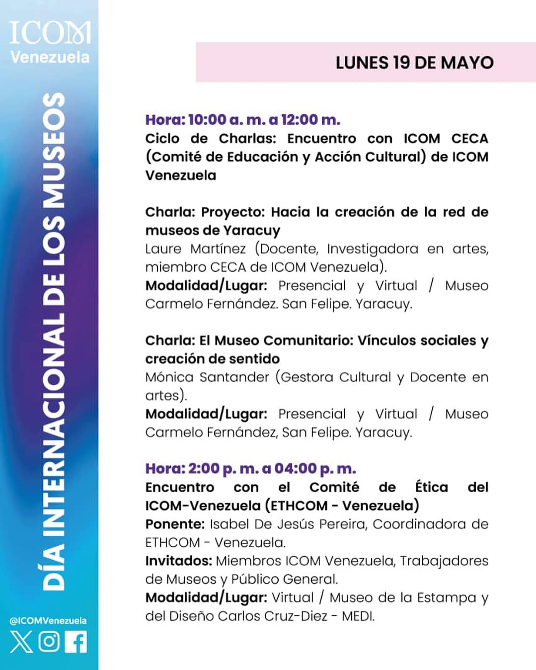 Lunes 19 de mayo de 2025
Continuamos con las actividades de la Semana de los Museos de Venezuela, en el marco del Día Internacional de los Museos 2025 🏛️
Taller: Control de Condiciones Ambientales de Museos, conservación preventiva de pintura, materiales escultóricos y obras sobre papel. Programa de Formación en Museología del FMN-SiNM. A cargo de Carlos Andrés García.
9:30 a.m. a 12:00 p.m.
Galería de Arte Nacional (GAN)
🔹 Ciclo de Charlas ICOM CECA
⏰ Hora: 10:00 a. m. - 12:00 m.
📍 Lugar: *Presencial y Virtual* / Museo Carmelo Fernández (San Felipe, Yaracuy).
Charlas destacadas:
✅ "Hacia la creación de la red de museos de Yaracuy"
Ponente: *Dra. Laure Martínez* (Docente, investigadora en artes y miembro de CECA-ICOM Venezuela).
✅ "El Museo Comunitario: Vínculos sociales y creación de sentido"
Ponente: *Mónica Santander* (Gestora cultural y docente en artes).
---
🔹 Encuentro Ético con ETHCOM–Venezuela
⏰ Hora: 2:00 p. m. - 4:00 p. m.
📍 Modalidad: *Virtual* / Museo de la Estampa y del Diseño Carlos Cruz-Diez (MEDI).
Ponente: *Isabel De Jesús Pereira* (Coordinadora de ETHCOM–Venezuela).
Invitados: Miembros ICOM, trabajadores de museos y público general.
🚀 ¡Participa y conecta con la cultura!
*Eventos presenciales y virtuales abiertos a todos.*
#DIM2025 #ICOMVenezuela #MuseosDeVenezuela #CulturaYComunidad #PatrimonioCultural #MuseoCarmeloFernández #MEDI
🎨 Transformemos juntos el futuro de los museos. 🌐
¡Les esperamos!
#DIM2025 #IMD2025 #JIM2025