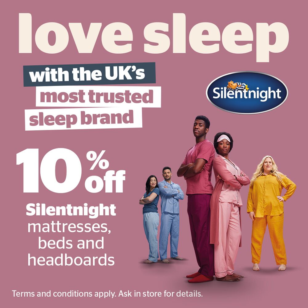 For a very limited time...
SAVE 10% Off Silentnight beds, mattress and headboards.
Ends 5pm Saturday 25th May