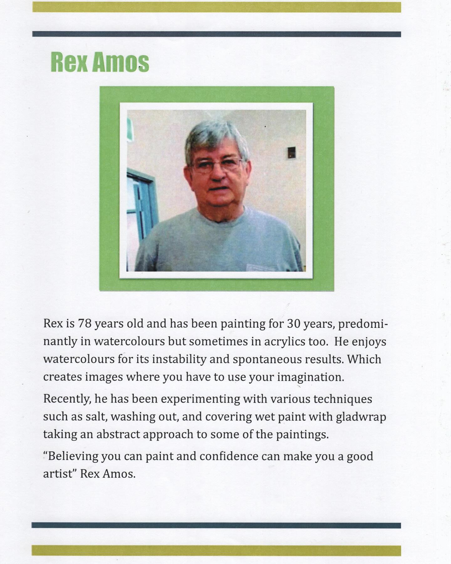 Artist Spotlight. Rex wrote this a few year ago. He is still developing his skills. His latest watercolours on canvas are beautiful. A wealth of knowledge that he is gratefull to share at our Art Group each Monday.