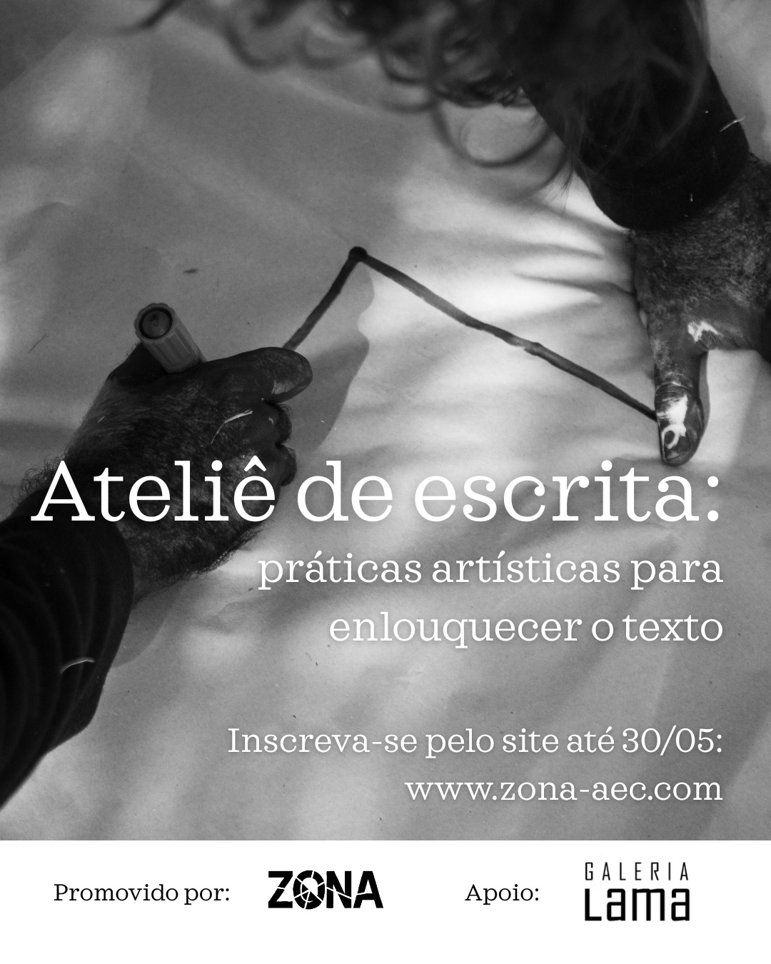 Desejamos nos encontrar para escrever. Desejamos nos sentir vivos enquanto escrevemos.
Inscreva-se pelo site até 30/05: www.zona-aec.com
📌O quê: oficina transdisciplinar de produção artística do texto.
📌Quando: Sábados de junho, 16-18h
📌Onde: @galeria.lama
📌Quanto: R$ 400,00 inteira// R$ 320,00 (-20%) para pessoas artistas, professores, estudantes, LGBT+, negras e/ou indígenas.
**Em caso de necessidade financeira específica, entre em contato para estabelecermos um diálogo.