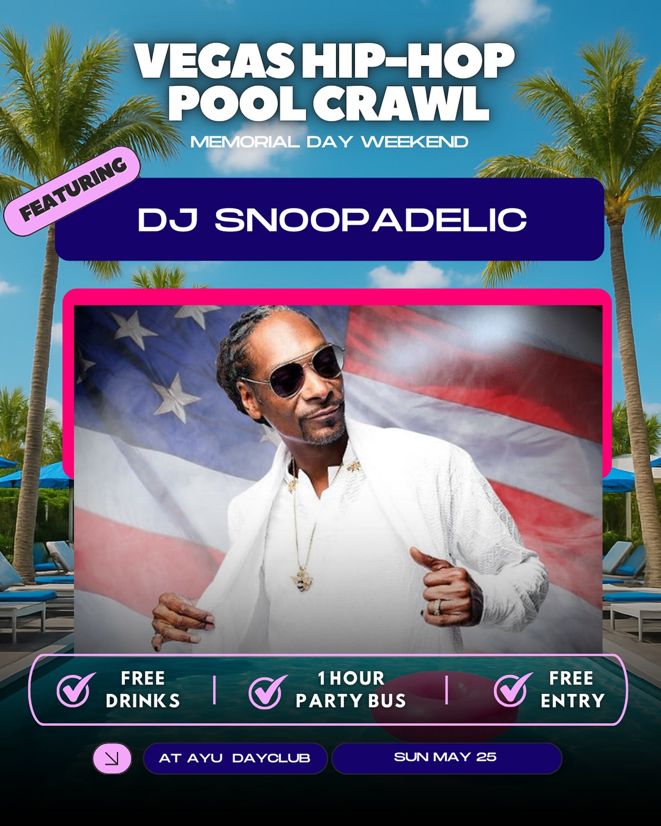 MEMORIAL DAY WEEKEND!๐ฅ
Vegas goinโ up and DJ Snoopadelicโs bringinโ the heat!
Free drinks. 1-hour party bus. Free entry.
Ainโt no better way to kick off summer.
This ainโt just a pool crawl โ itโs a MOVEMENT.
Lock in your spot before itโs a wrap.
Sun, May 25 | Ayu Dayclub