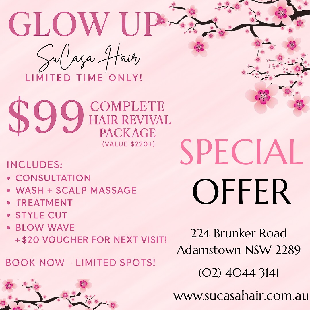 💖 GLOW UP TIME 💖
Revive. Refresh. Radiate. ✨ All for just $99!
Indulge in the ultimate hair pamper with our Complete Hair Revival Package (valued at $220+).
Includes:
💆♀️ Wash + Scalp Massage
💧 Deep Treatment
✂️ Style Cut
🌬 Blow Wave
🎁 + $20 Voucher for your next visit!
📍 224 Brunker Road, Adamstown NSW
📞 (02) 4044 3141
🌐 www.sucasahair.com.au
Limited spots. Book now
*
*
*
#hairrevival #hairgoals #glowup #luxuryhaircare #haırtransformatıon #hairmakeover #scalpcare #healthyhairjourney #salonspecial #selfcaretreat #newhairnewme #sucasahair #sucasaglow #sucasahairartistry #adamstownsalon #newcastlesalon #hunterhair #nswhairsalon #hairpackagedeal #pamperyourself #hairvibes #HairInspo #beautydeal #haircarespecial #treatyourselfright #beautifulhairstartshere #freshlook #supportlocalsalons #australiansalon