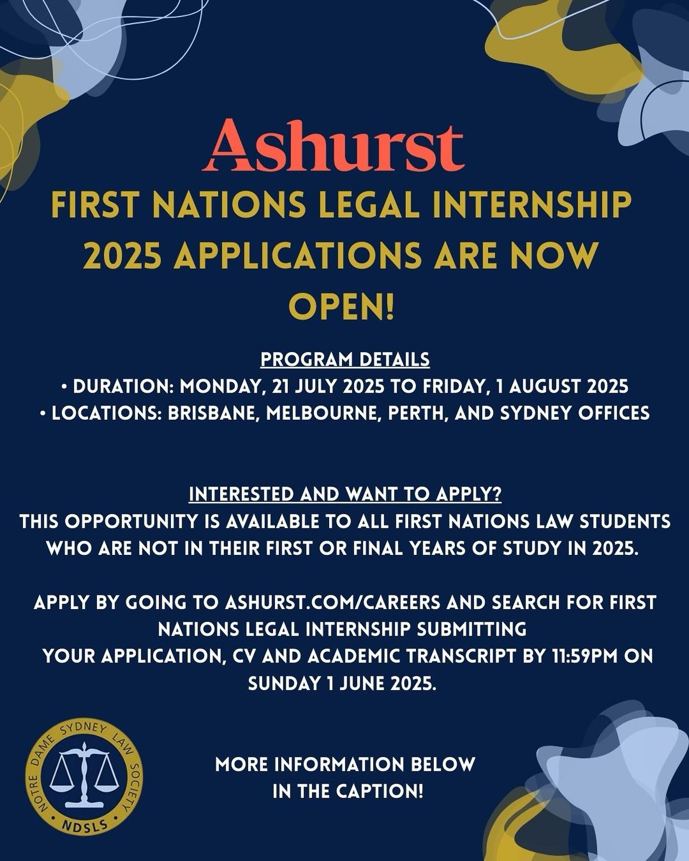 The Ashurst First Nations Legal Internship is one way you can be in the room, offering a unique opportunity for First Nations law students to gain hands-on experience in a commercial legal setting.
This is a two-week paid internship and is designed to provide participants with valuable exposure to the legal profession.
If you have any further questions, please contact Nicole Slaney at nicole.slaney@ashurst.com
Apply now via the link in our bio! Applications close 1 June 2025.
Good luck to those who are applying!👏🏼⚖️