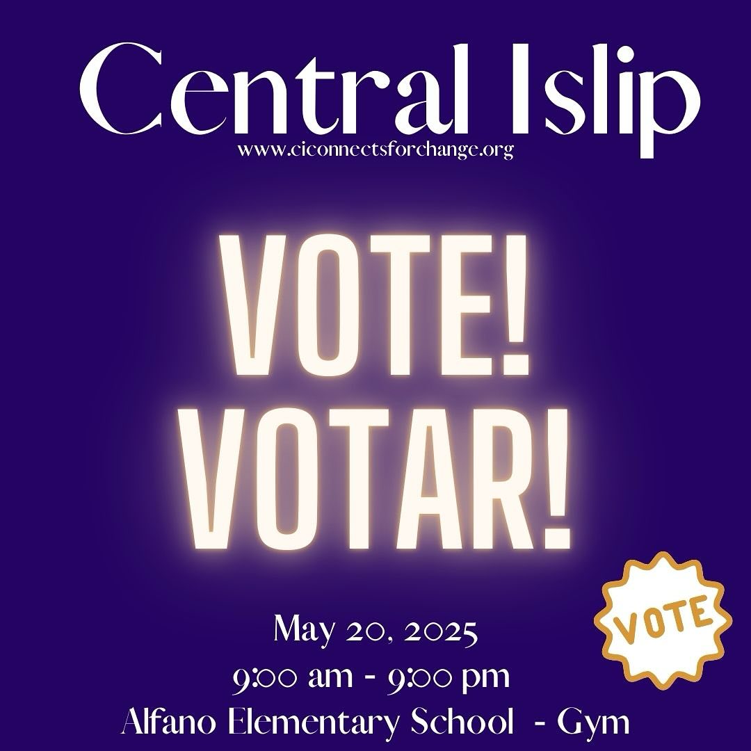 📣 Central Islip, today is the day! 🗳️
Your voice matters and your VOTE matters, especially when it comes to our schools, our children, and our future.
CI Connects for Change is urging everyone in our community to head to the polls today and VOTE to support our schools. These local elections directly impact our classrooms, our teachers, and the resources our children receive.
✅ Vote for leaders who stand with us.
✅ Vote for those who believe in equity, opportunity, and a brighter future for Central Islip.
✅ Vote for our kids.
Let’s show up strong, united, and committed to change. Polls are open! Make your voice heard!