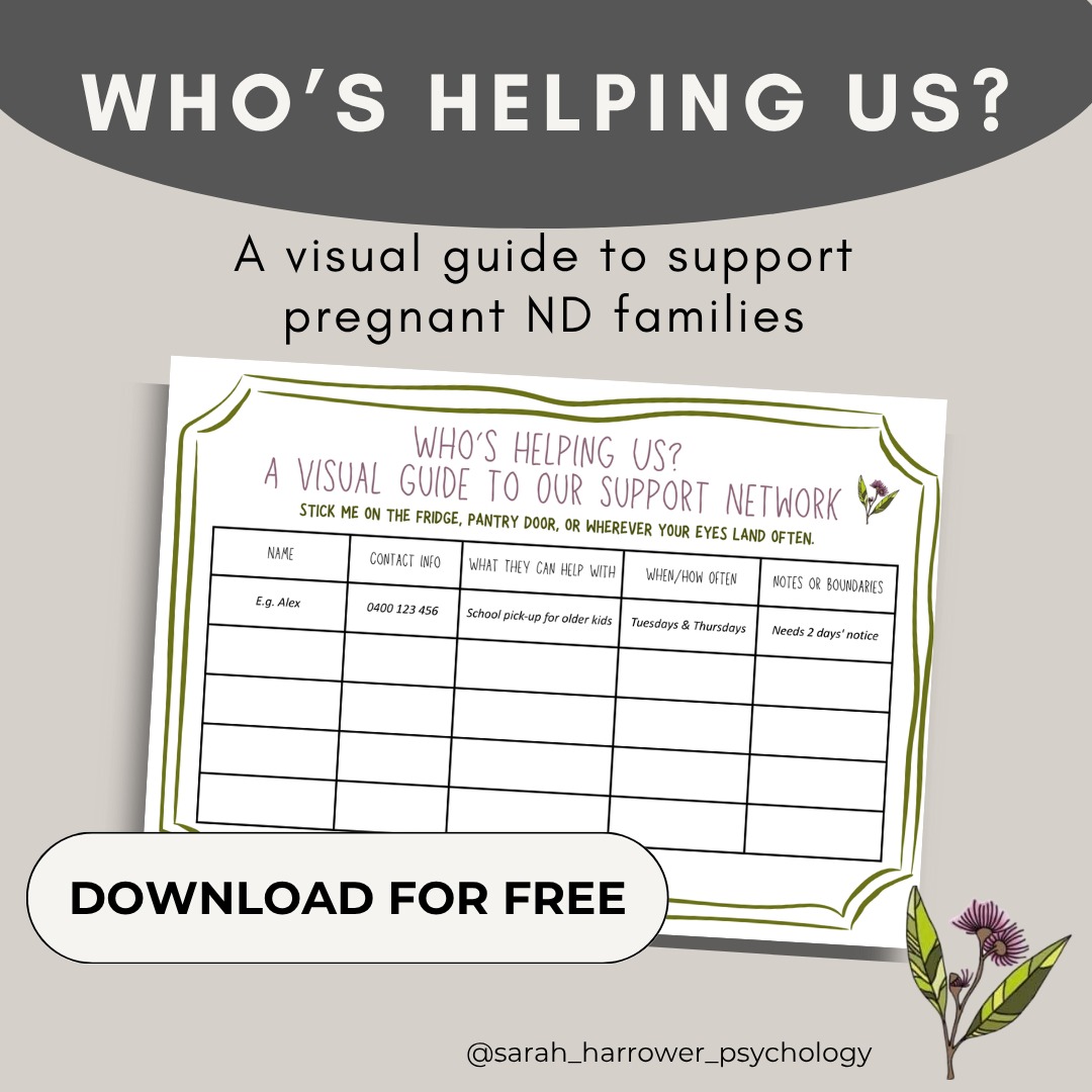 In the early postpartum weeks, everything can feel like a blur. Sleepless nights. Brain fog. Days rolling into each other. Even when someone offers to help, it’s hard to know what to ask for, or even remember who said what 😬
This visual guide is something I created for ND families to prepare before baby arrives. A way to take pressure off your future self.
When someone offers support, this gives you a way to ask: what would that help look like? When? How often? Are there boundaries or preferences?
Stick it somewhere visible — fridge, pantry, bedroom wall — so your support network is easy to see and easy to lean on.
Download it for free via my website https://www.sarahharrower.com/category/all-products
#PostpartumSupport #NDPostpartum #NeurodivergentParenting #ADHDParenting #AutisticParenting #PerinatalPsychologist #PostnatalPrep #MentalLoadMatters #ExecutiveFunctionSupport #PostpartumAustralia #PerthPsychologist #PsychologistAustralia #PerthMums #NDMums #FourthTrimesterSupport #AustralianPsychologist #NeuroaffirmingCare