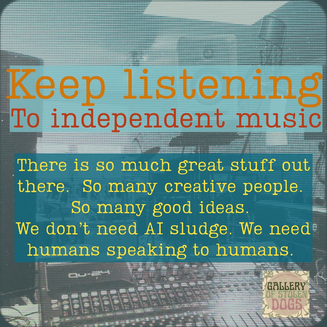 Listen to independent music. Support independent artists. #indieartists #newmusic #indiemusicians #fuckAI #galleryofstolendogs