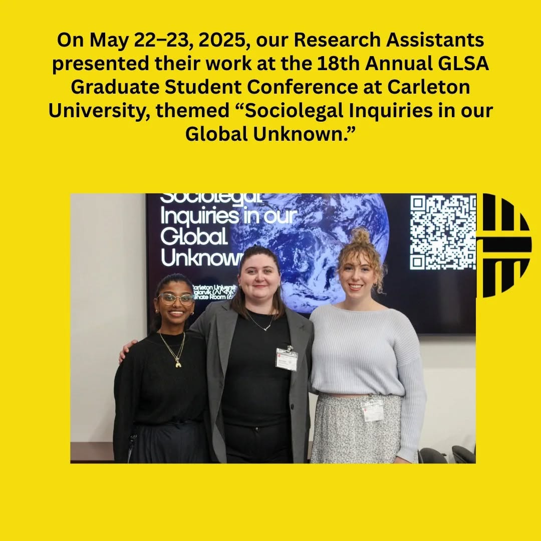 EN - FR - ES
On May 22–23, 2025, the 18th Annual GLSA Graduate Student Conference took place at Carleton University, under the theme:
“Sociolegal Inquiries in our Global Unknown.” ⚖️🌍
We’re proud to share that our Research Assistants participated in the same panel, showcasing their thought-provoking work:
👤 Jaime Snow– Conference Co-Chair
📄 “(En)gendering Risk and the Paradox of Carceral Inclusivity: Making up Transgender Prisoners in Ontario Correctional Policy”
👤 Danica Nardi-Lamadeleine
📄 “The Presumption of Non-Credibility”
👤 Monisha Logan
📄 “Shooting the Distressed: Exploring Gun Violence within Wellness Checks”
👏 A big congratulations to all for their powerful contributions to critical sociolegal conversations!
