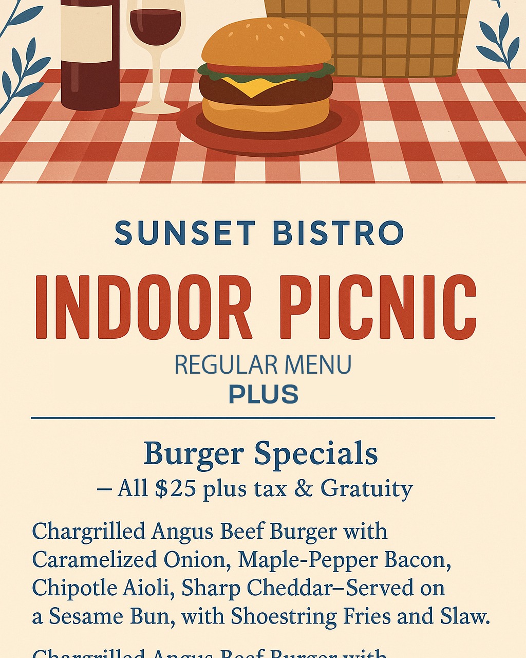 Time to get your BURGER on!
Memorial Day Indoor Picnic
Reserve Now!
518-891-3001
www.sunsetbistroadk.com
Click on picture for full burger menu.
Regular menu available!