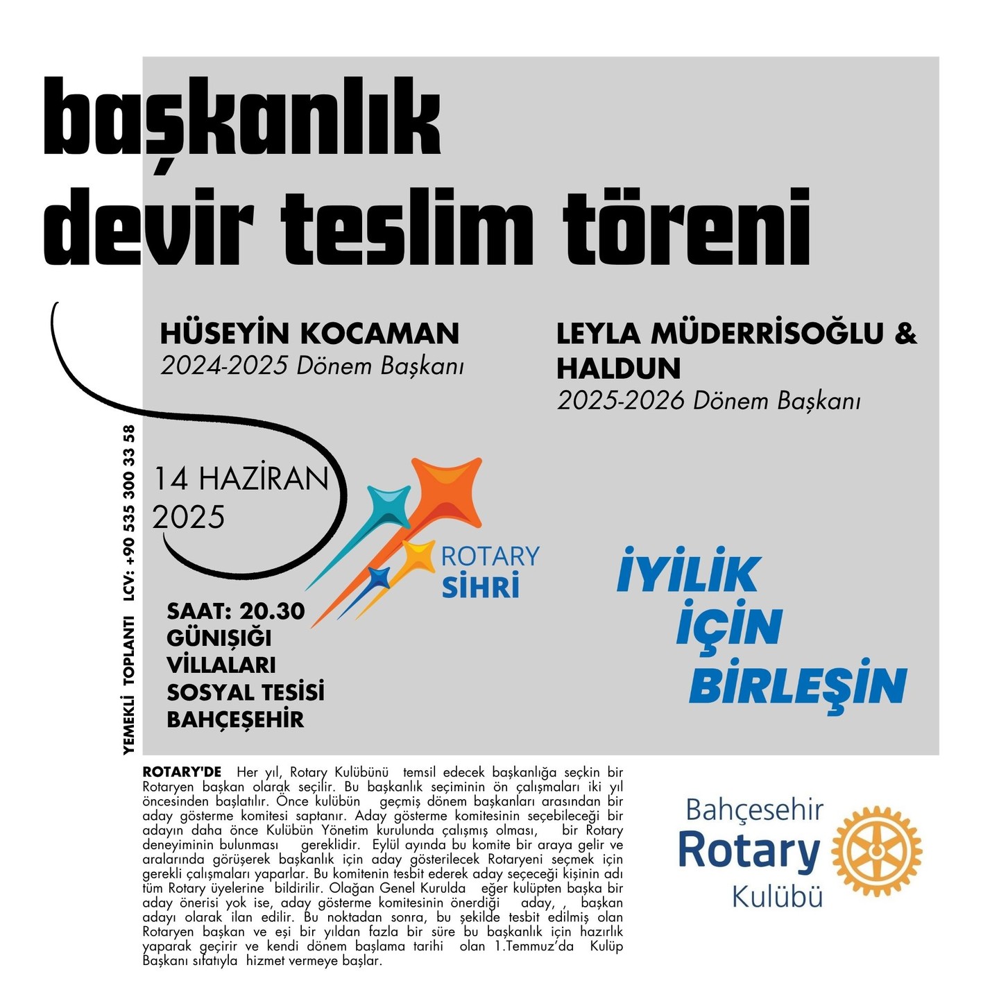 14 Haziran 2025 tarihinde Kulübümüzün 2025-2026 dönemine doğru açtığımız yenilenmiş dostluklar ,yeni idealler, yeni hayallerle dolu bir sayfasını daha 1200. toplantısında gerçekleştireceğimiz Devir Teslim Töreni ile açıyoruz.
Coşkuyla İyilik için Birleşiyoruz.❤️