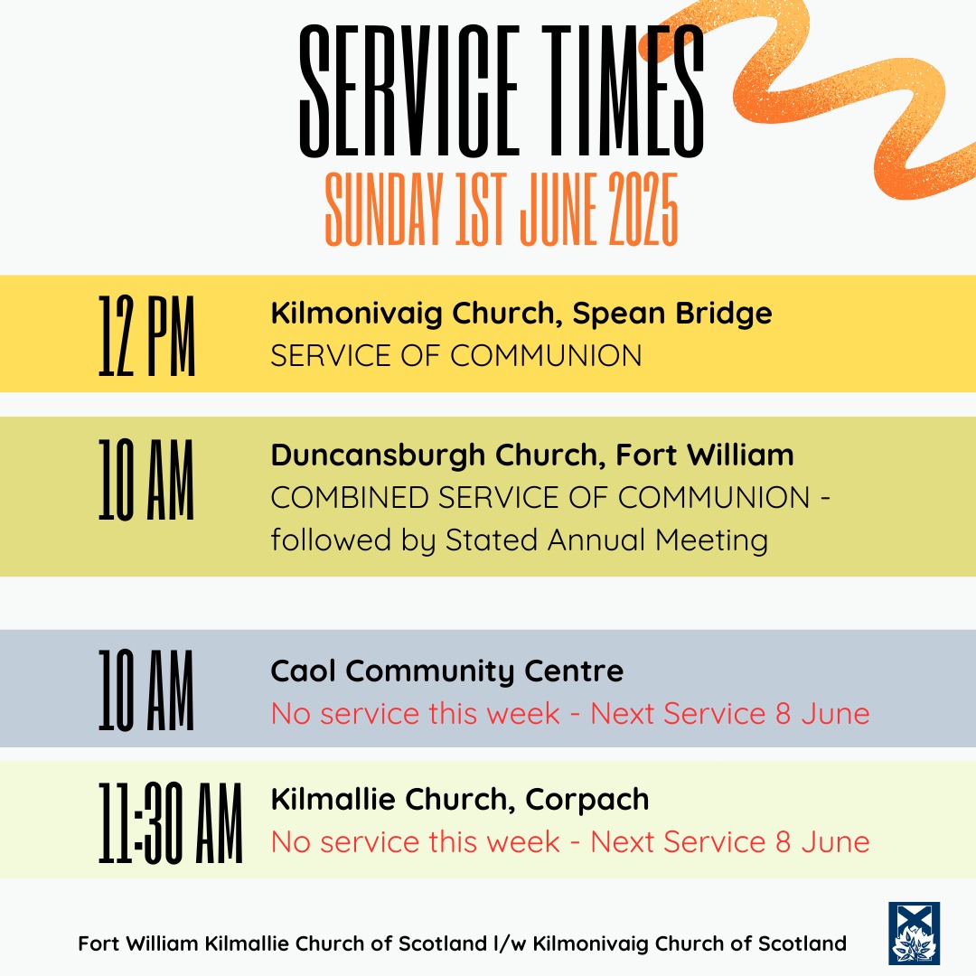 Service times for this Sunday 1 June. Note no services in Caol or Corpach.