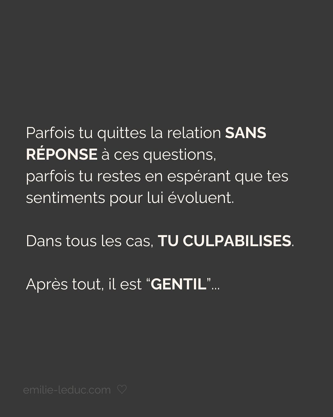 Je rencontre C. en 2021 et le contact passe bien. On prend un verre, il est sympa, drôle, smart, et super gentil. À la fin du date, il propose naturellement qu’on se revoit. Pour ce 2e rdv, il prend les devants, choisi l’endroit etc.
Jusqu’ici, C. semble savoir ce qu’il veut et ça fait du bien.
Mais très vite, je sens que tout ce que je dis est parole d’évangile. Qu’il commence à mettre ses besoins de côté pour coller aux miens. Je le sens perdre de son charme à mesure qu’il tente de me plaire en effaçant subtilement mais sûrement qui il est.
Je prends mes distances, il le ressent et essaye de coller à l’image qu’il croit que j’attends. Je suis refroidie, je quitte la relation avec toutes les questions que j’ai mises dans le post.
Aujourd’hui, je comprends que j’avais besoin de quelqu’un avec un minimum de sécurité intérieure.
Sauf que ça, ça ne se force pas.
LA SÉCURITÉ INTERIEURE NE PEUT SE FEINDRE.
Tu peux porter tous les masques que tu veux, celui de la sérénité intérieure, de la sécurité, de la confiance et de l’estime de soi ne peut se maquiller.
La preuve, toi non plus tu n’es pas dupe.
2 ans plus tard, quand j’ai rencontré mon chéri, il était profondément gentil et attentionné. Mais il avait surtout quelque chose que beaucoup d’autres hommes n’avaient pas et que j’arrivais pas à expliquer.
Mais c’était bien ça. Ce qui m’attirait plus que tout chez lui, c’était sa sécurité propre, sa sérénité intérieure.
Si cela n’est pas présent chez ton/ta partenaire, c’est normal que ça crée un malaise.
Tu es bien placée pour savoir que partager ta vie avec une personne qui en fait trop pour être aimée et validée, c’est épuisant et pas très sexy…
———————————————————————————
Je suis Emilie, thérapeute & coach diplômée spécialisée dans la dépendance affective.
J’aide les femmes qui souffrent de schémas toxiques répétitifs à aimer sereinement et librement, sans plus jamais s’oublier.
#dependanceaffective #manipulation#relationtoxique#addiction#dependance#blessuredabandon#rupture#couple#hypersensibilité#hypersensibles#abandon#perversnarcissique#depression#blessuredelame#amourdesoi#tinder#rencontre#angoisse#solitude#lovecoach#pn#amourdesoi