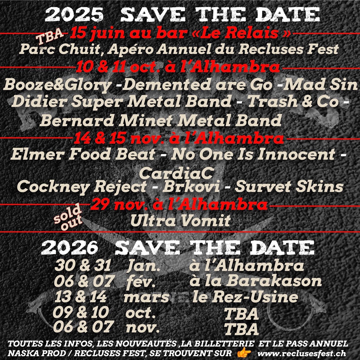 🔥SAVE THE DATE 🔥
L’agenda deuxième semestre 2025 et 2026
🧨nos événements Naska Prod/ Recluses Fest 🧨
Suis nous sur https://www.reclusesfest.ch/ ainsi que sur les réseaux sociaux,Instagram Facebook et tik tok! Histoire de ne pas louper une actualité ou une bonne nouvelle.
@ultravomitofficiel n’est que repoussé au 29 novembre ! on recul pour mieux sauter ( on pense à Nicolas !rétabli toi vite)
En attendant les fest d’été, on se revois toutes et tous au @le_relais_de_chuit pour une apéro estival avec des surprises dignes’ de notre nom le 15 juin 2025 🎉
Le pass annuel VSP (Very Special Punk ) est à nouveau disponible sur notre site 💥Il te donnera la garantie de pouvoir participer à tout nos événements sans prendre de prélocation, mais aussi des goodies , ton tee shirt recluses fest etc….
-
#naskprod #reclusesfest #alhambrageneve #barakasson #lerezusine #espacegrosselin #mqthonex #mqcarouge #concert #festival #genève #switzerland