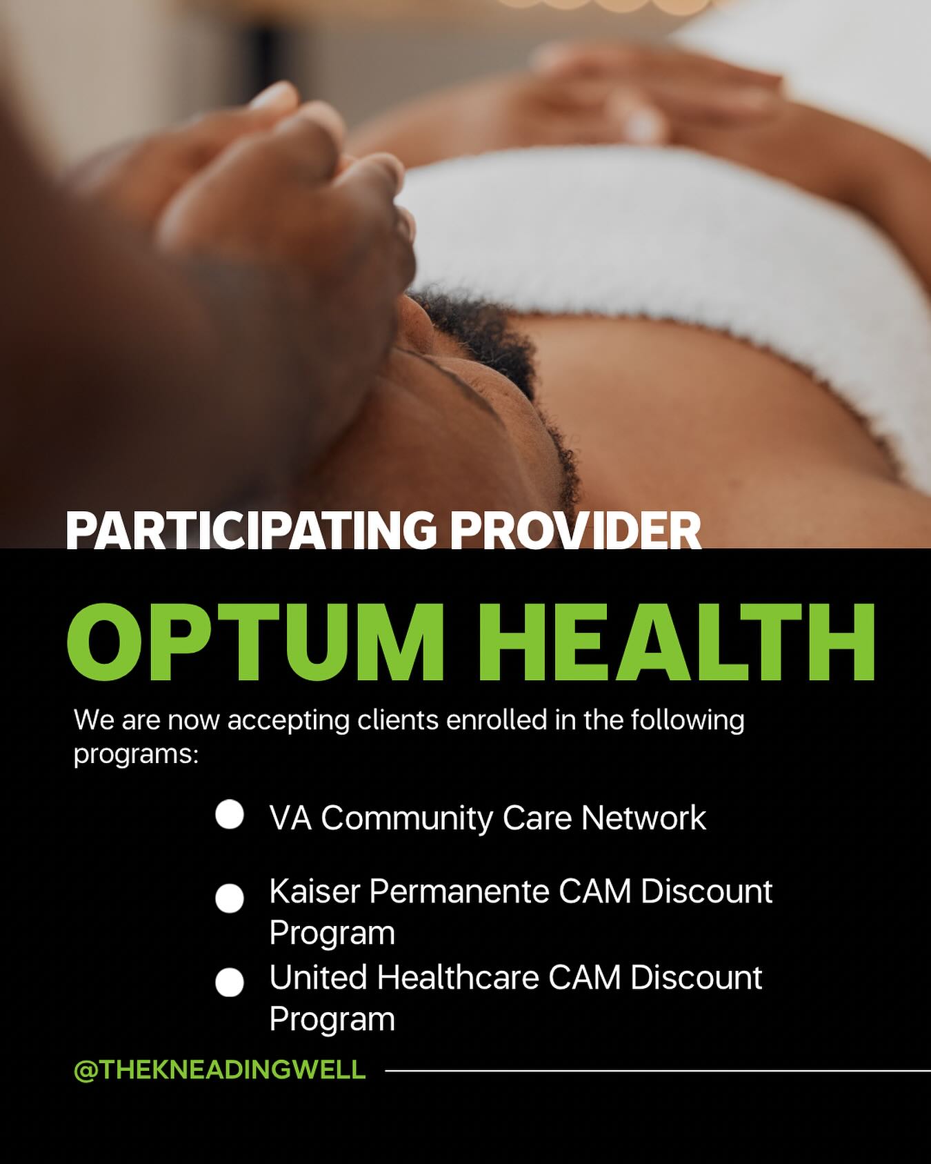 šš½ MASSAGE IS HEALTHCARE
::
I am a firm believer that our health is our wealth. Massage therapy, bodywork and other complementary and alternative care practices are effective modalities that help individuals achieve optimal well-being.
I am excited to announce that I am participating provider with Optum Health. I am now accepting referrals for veterans enrolled in the VAs Community Care Network (CCN). I am also accepting clients enrolled in Kaiser Permanenteās and United Healthcareās CAM Discount Programs. Enrollees are eligible to receive a 20% discount off services. Must show or have your insurance card on file to receive.
Massage is for Every Body!
::
#massageishealthcare
#massageismedicine
#massagetherapy
#healinghands
#therapeuticmassage
#clinicalmassage
#thekneadingwell