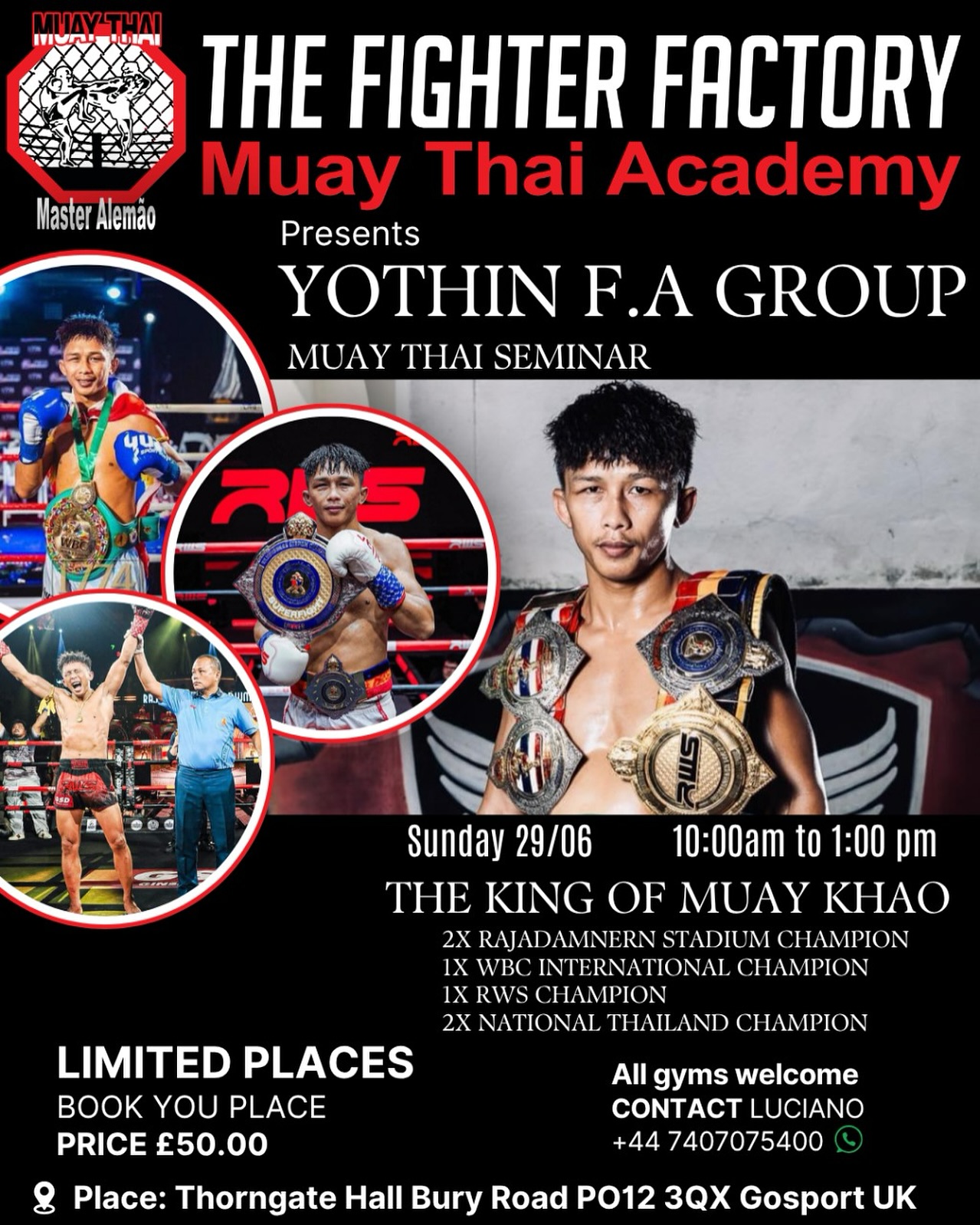 🥊We are thrilled to announce that Yothin. F.A Group, the legendary King of Muay Khao, will be with us for an exclusive Muay Thai seminar.
🔥 This is a rare opportunity to train with one of the greats!
Whether you’re a fighter, coach, or student — this seminar is not to be missed.
📅 Date & Time: 29/06/25
🕙 10:00 AM – 1:00 PM
💷 Price: £50.00
📍 Limited places available!
✅ All gyms welcome
📞 Book now!
Contact
Luciano what’s App
at: 07407 075400
Don’t miss your chance to learn from a true legend of the sport. Secure your spot today!
See you all there. 🙏👊