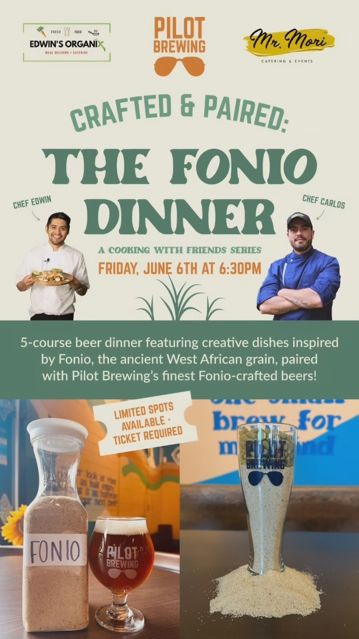 We are excited to invite you to an exclusive culinary experience! Edwin’s Organix is partnering with Chef Carlo Mr Mori and Pilot Brewing to present a special 5-course beer dinner on Friday, June 6th, from 6:30 PM to 8:30 PM.
This unique event will showcase innovative dishes centered around the ancient West African grain, #Fonio, expertly paired with Pilot Brewing’s exceptional Fonio-infused beers.
Here is a preview of the menu:
**Fonio Food Menu:**
* **Appetizer:** Peruvian tartar Nikkei tostadas - crispy tostadas made with fonio flour
* Fonio-shrimp causa asolterito + fennel salad with a shrimp fonio causa
* Fonio baby kale salad with a homemade lemon dressing
* South African + adobo curry short ribs served with a mashed potato fonio
* Passion fruit French toast made with fonio bread, topped with a passion fruit ganache
**Fonio Drink Menu:**
* Flying Fonio IPA
* Fonio Fusion Cream Ale
* Fonio Sake Saison
* Wingin’ It Fonio IPA (a Pilot/Long Beach collaboration)
* A specially crafted Fonio cocktail
The price for this exclusive dinner is $75 per person, excluding tax and gratuity. You can reserve your spot by visiting the link in our bio!
Please be aware that space is limited to 30 guests, so we encourage you to book your reservation soon to ensure your participation.
We look forward to a memorable evening of delicious Peruvian cuisine and craft beer innovation, and we hope to see you there!