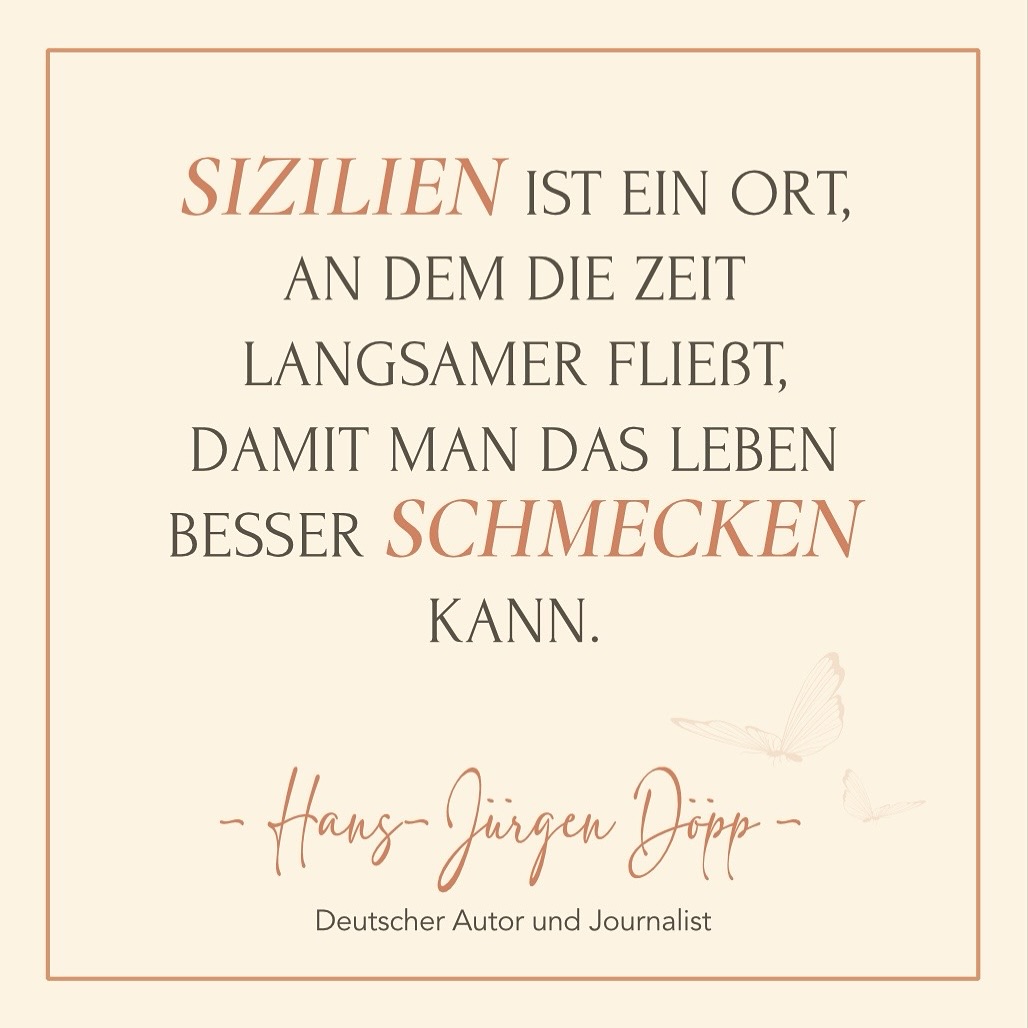 „Sizilien ist ein Ort, an dem die Zeit langsamer fließt, damit man das Leben besser schmecken kann.“
… das lasse ich mal so stehen.
#zitat #sizilien #geschmack #genuss