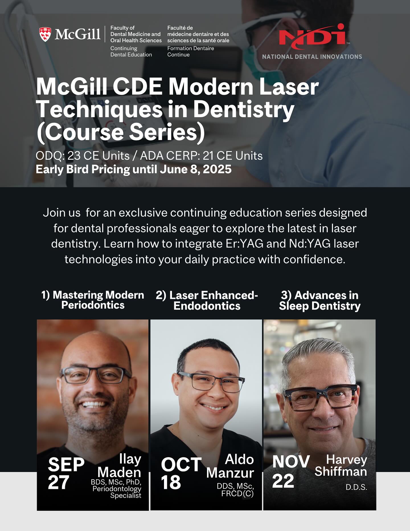 Join McGill CDE’s Modern Laser Techniques in Dentistry Series!
This in-person 3-course series is designed for dental professionals eager to explore the latest in Er:YAG and Nd:YAG laser technology.
Master clinical protocols in:
1️⃣ Modern Periodontics – Sept 27 with Dr. Ilay Maden
2️⃣ Laser-Enhanced Endodontics – Oct 18 with Dr. Aldo Manzur
3️⃣ Sleep Dentistry Innovations – Nov 22 with Dr. Harvey Shiffman
✔ Hands-on training with Fotona lasers
✔ Learn to integrate laser dentistry into daily practice
✔ Boost patient outcomes with minimally invasive solutions
Earn up to 23 ODQ CE Units / 21 ADA CERP Credits
Early Bird Pricing until June 8, 2025
🔗 Register now: www.mcgillcde.ca
⸻
#McGillCDE #LaserDentistry #DentalCE #FotonaLaser #ErYAG #NdYAG #Periodontics #Endodontics #SleepDentistry #DentalEducation #ContinuingEducation #LaserTraining #DentalProfessionals #MontrealCourses #ModernDentistry