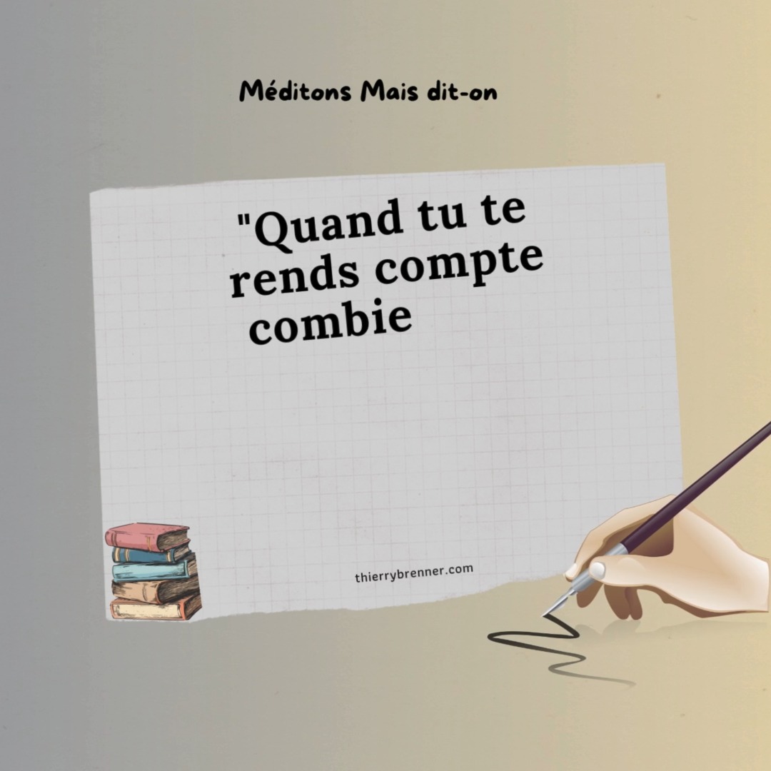 Méditons Mais dit-on