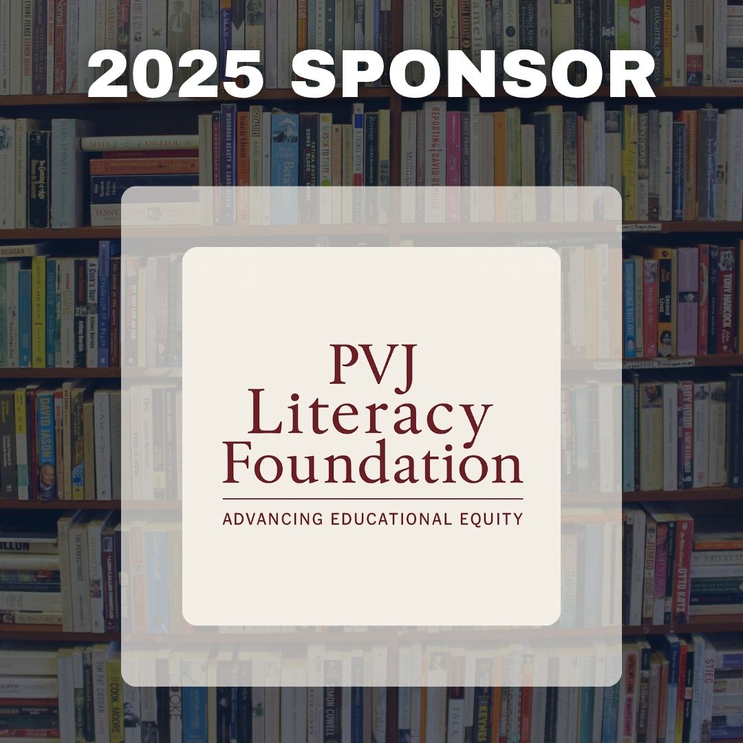 The PVJ Literacy Foundation is dedicated to advancing educational equity through literacy. They
empower children in under-resourced communities with reading programs, scholarships, and
mentorships allowing them to build brighter futures—one reader at a time!
Thank you for being a part of our event!