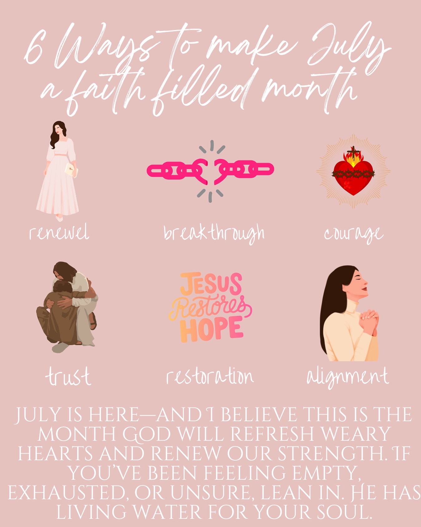 6 Ways To Make July a Faith Filled Month - July is here and I believe it is the month to refresh weary hearts and renew our strength. If you have been feeling empty, exhausted lean in. He has the living water for your soul.
#freedevotional #YourTimeWithGod #HeIsWithYou #FaithJourney #GodAppointment #ChristianWomen #ChristianWriter #FaithInTheWaiting #God'sTimingIsPerfect #juneblessings #SpiritualGrowth #Jesusfirst #WaitingOnGod #ChurchMoments #HolySpiritLead #WorshipAndWord #FaithBlog #newbeginnings #ChristianEncouragement #WomenAndFaith #PrayerLife #fathersdayblessings #God'sNearer