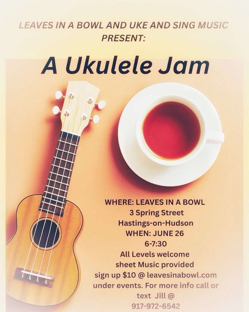 join us for Tunes & Tea! reserve a space at leavesinabowl.com #ukulele #teashop #hastingsonhudson #fun #everyonewelcome