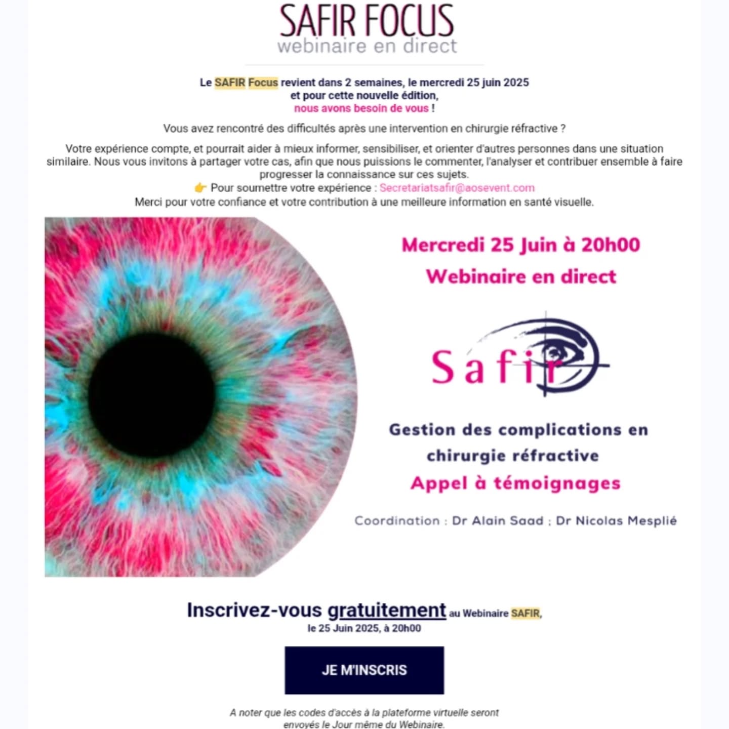 Webinaire SAFIR FOCUS – Mercredi 25 juin à 20h
Thème : Gestion des complications en chirurgie réfractive
Participez à ce rendez-vous interactif dédié aux situations complexes rencontrées en chirurgie réfractive.
Pour celles et ceux qui souhaitent aller plus loin, vous avez la possibilité de présenter votre propre cas en direct !
📩 Envoyez votre cas à : secretariatsafir@aosevent.com
👉 Une opportunité unique de partager votre expérience, d’échanger avec des experts et de bénéficier d’un retour collégial.
@safir_oph
@nicolasmesplie
@nacim_bouheraoua