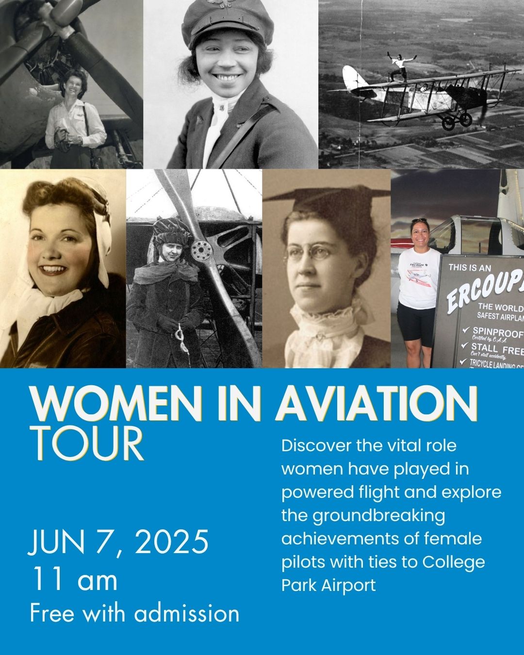 Join us this Saturday for a Women in Aviation tour! Learn about the vital role women have played in powered flight and about some of the remarkable women that made their mark on College Park Airport
June 7, 2025
11 - 11:45 AM
Free with admission
All ages welcome